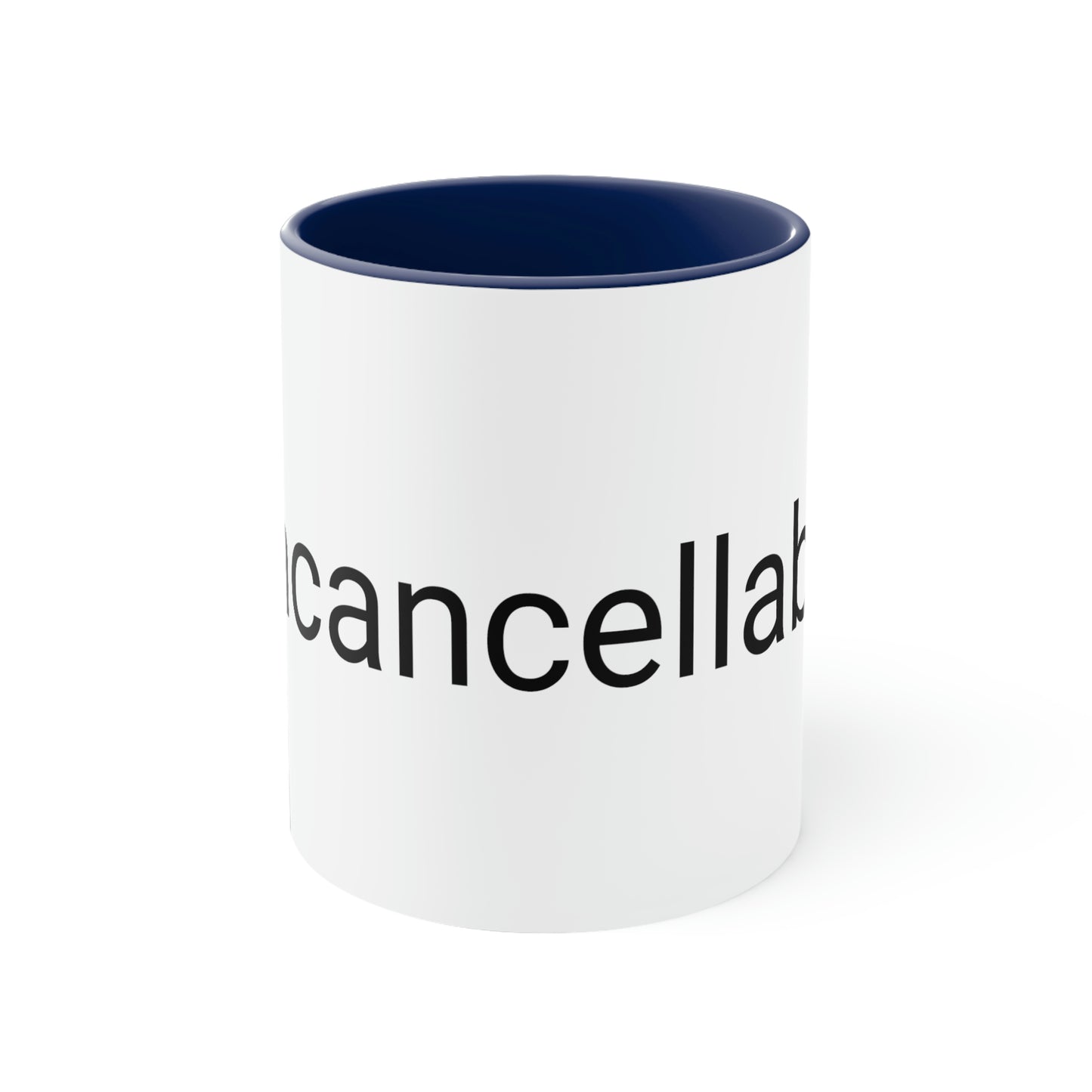 "Uncancellable" Accent Coffee Mug, 11oz