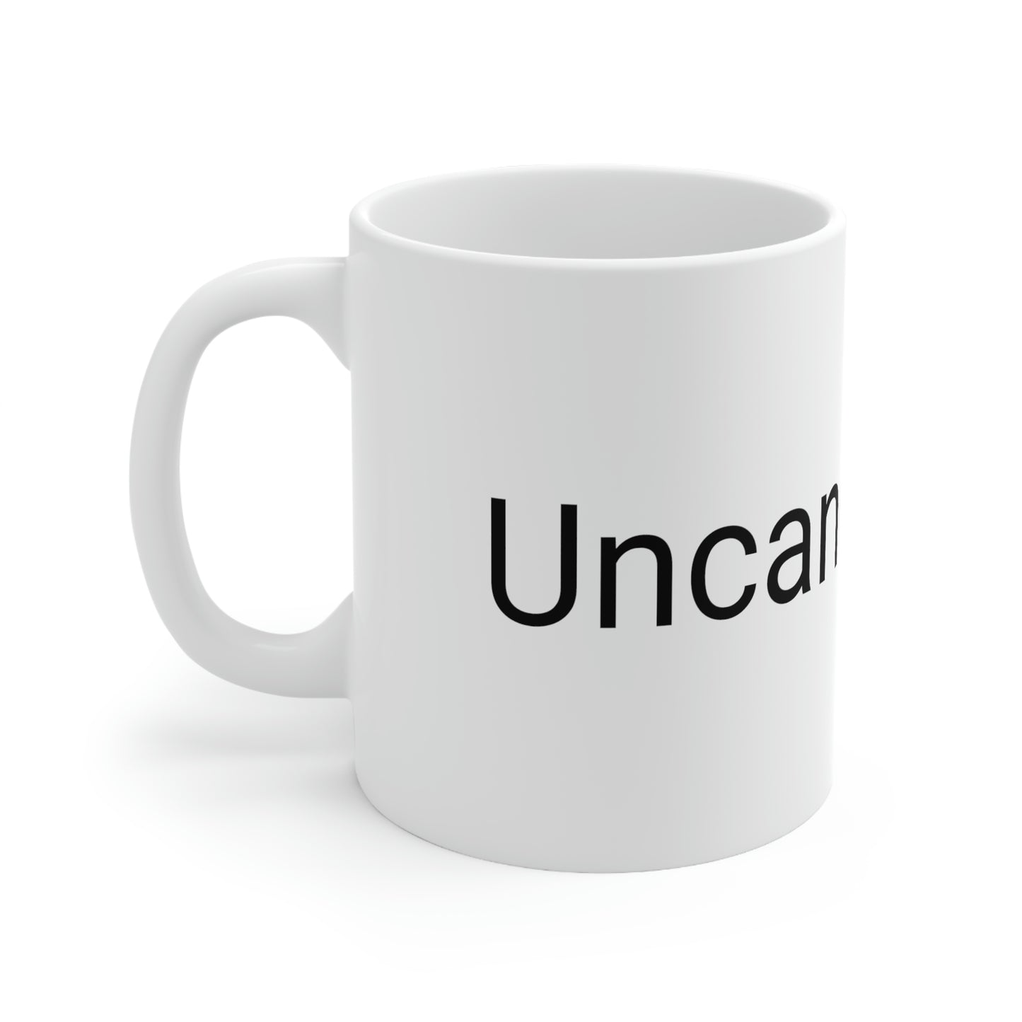 "Uncancellable" Ceramic Mug 11oz
