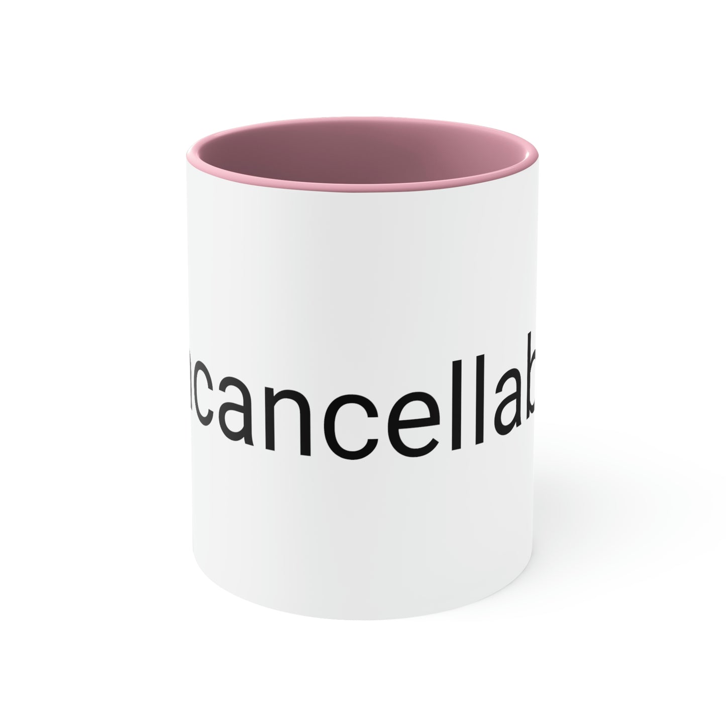 "Uncancellable" Accent Coffee Mug, 11oz
