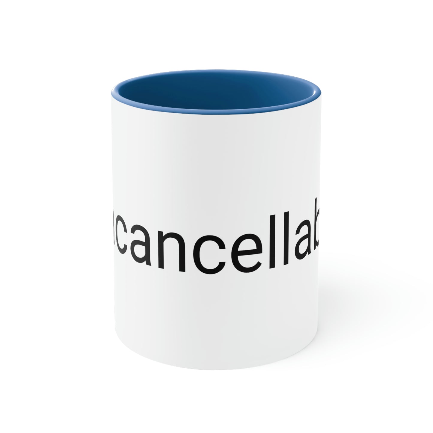 "Uncancellable" Accent Coffee Mug, 11oz