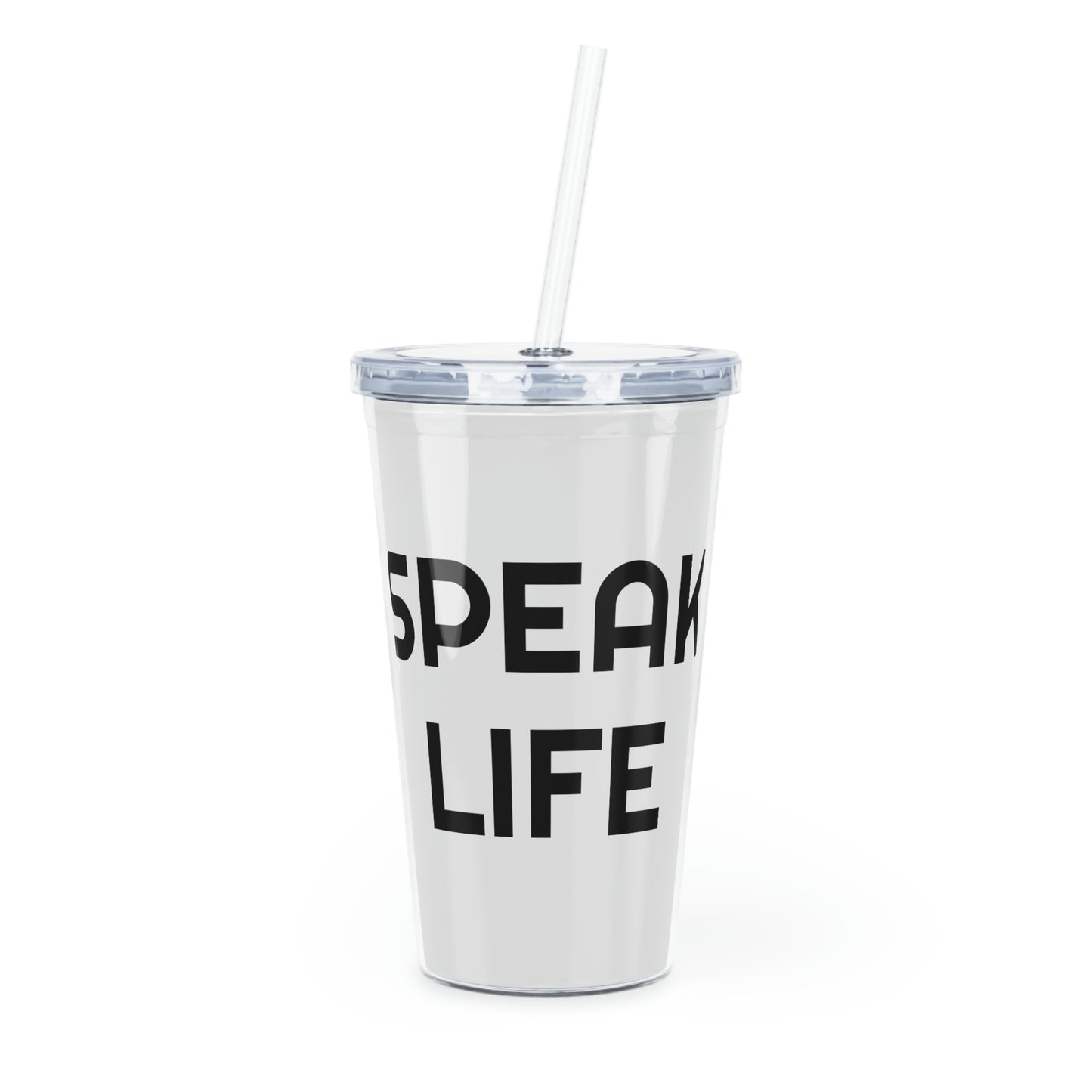 "Speak Life" Plastic Tumbler with Straw