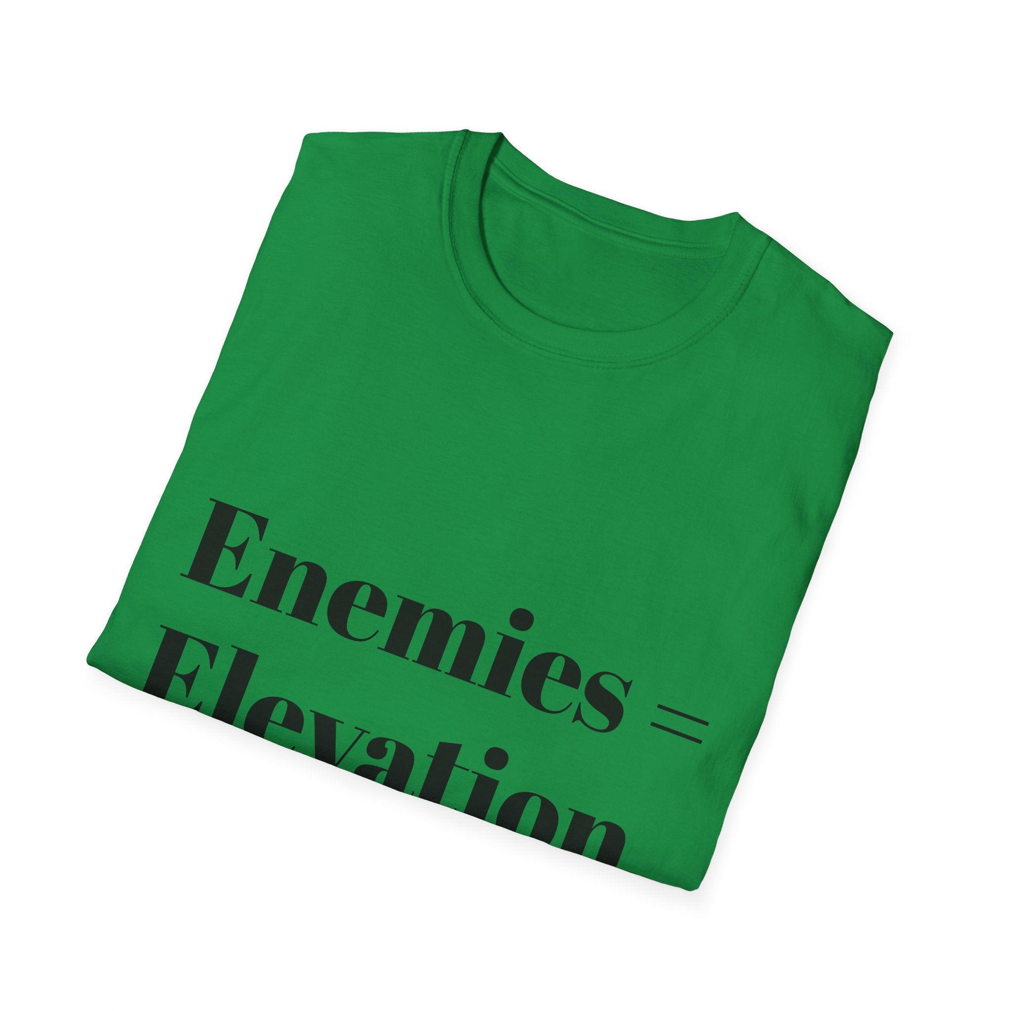 "Enemies = Elevation" Unisex Softstyle T-Shirt