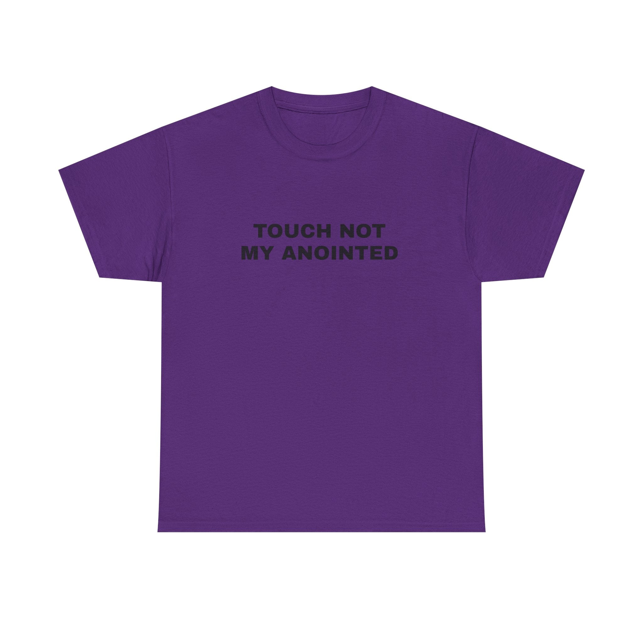 "Touch Not My Anointed" Cotton Tee