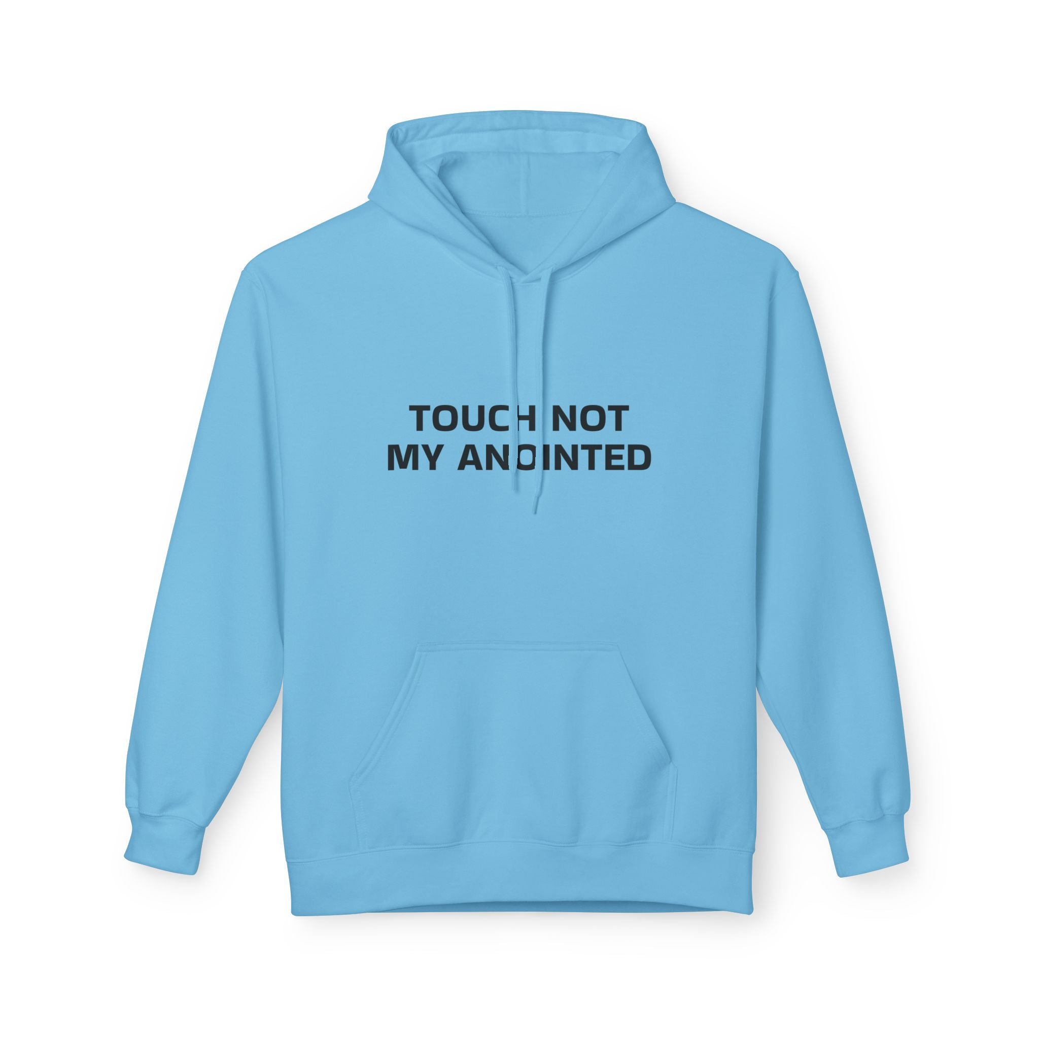 "Touch Not My Anointed" Unisex Fleece Hoodie
