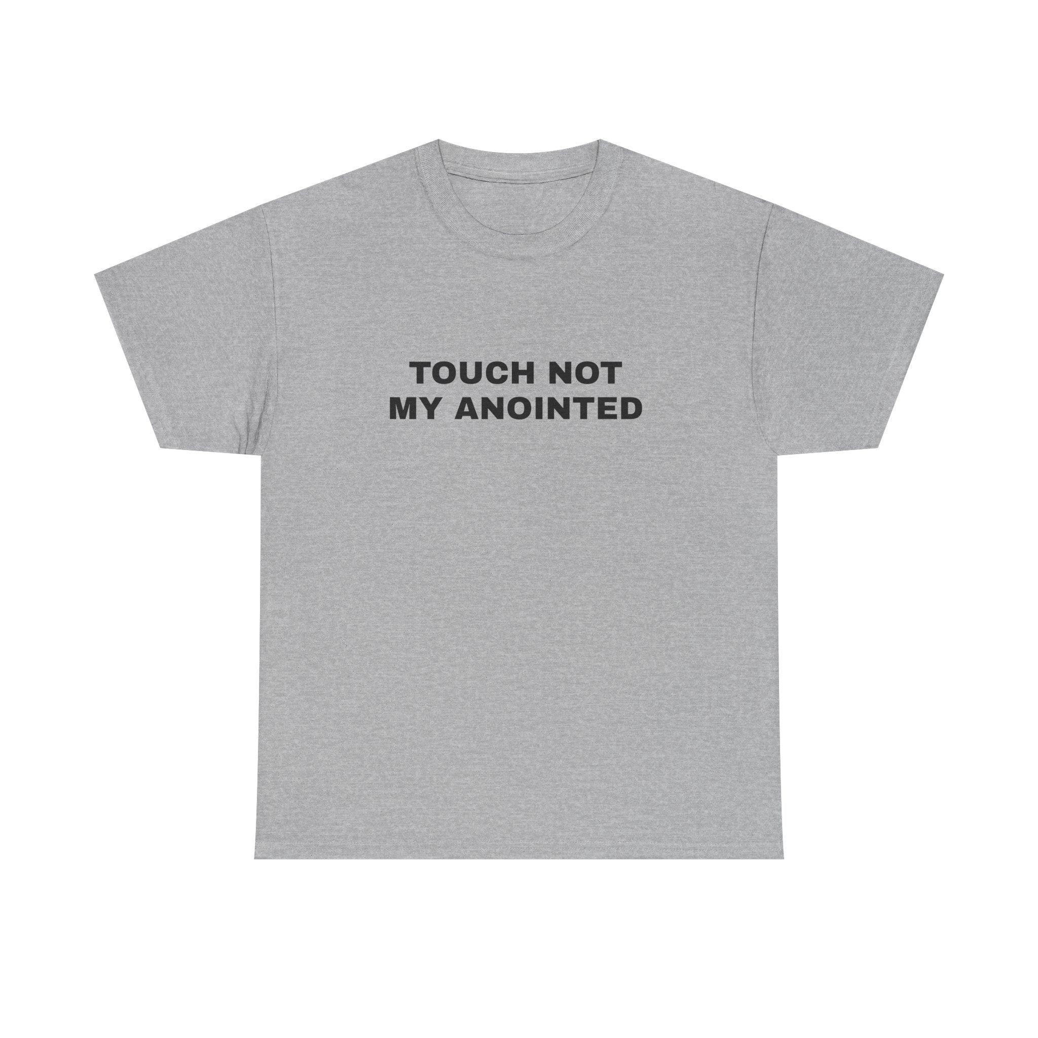 "Touch Not My Anointed" Cotton Tee