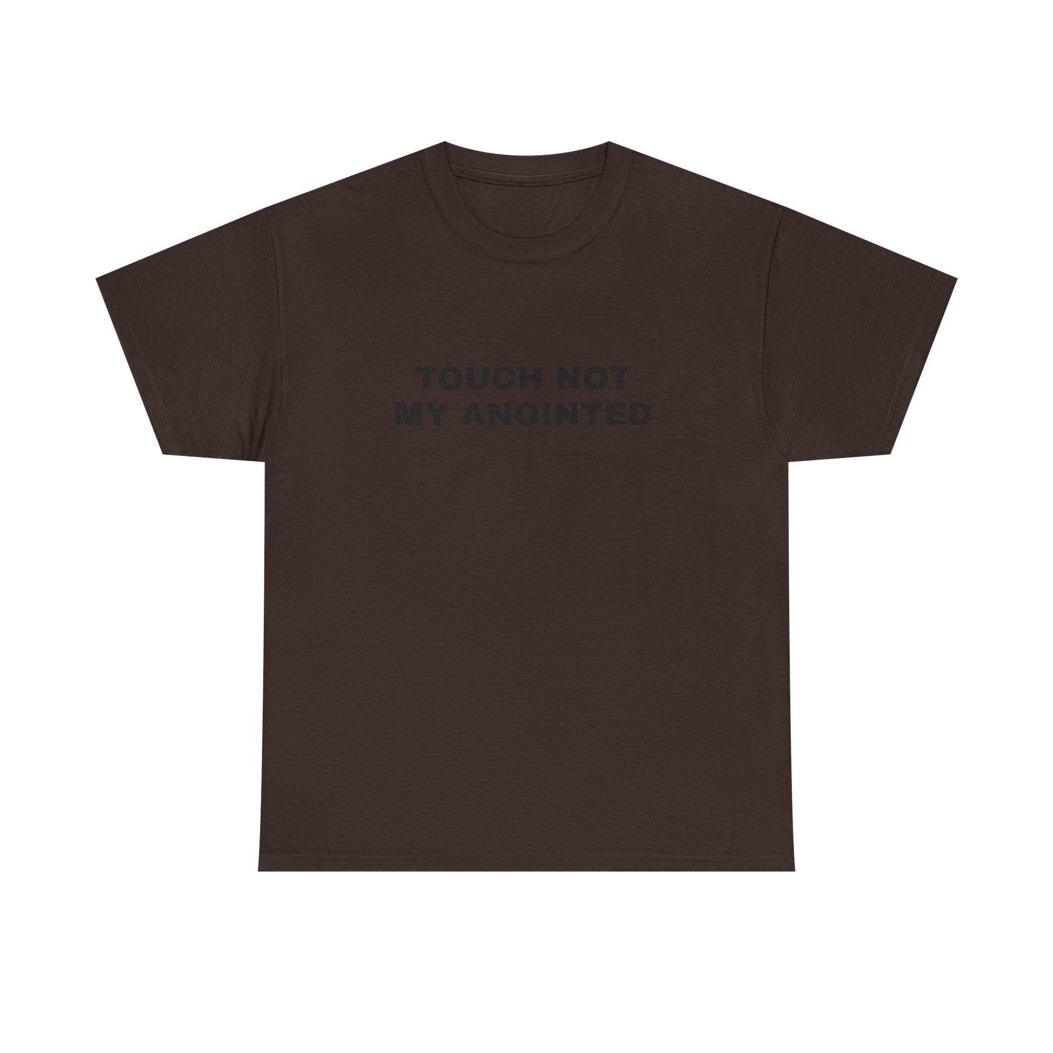 "Touch Not My Anointed" Cotton Tee