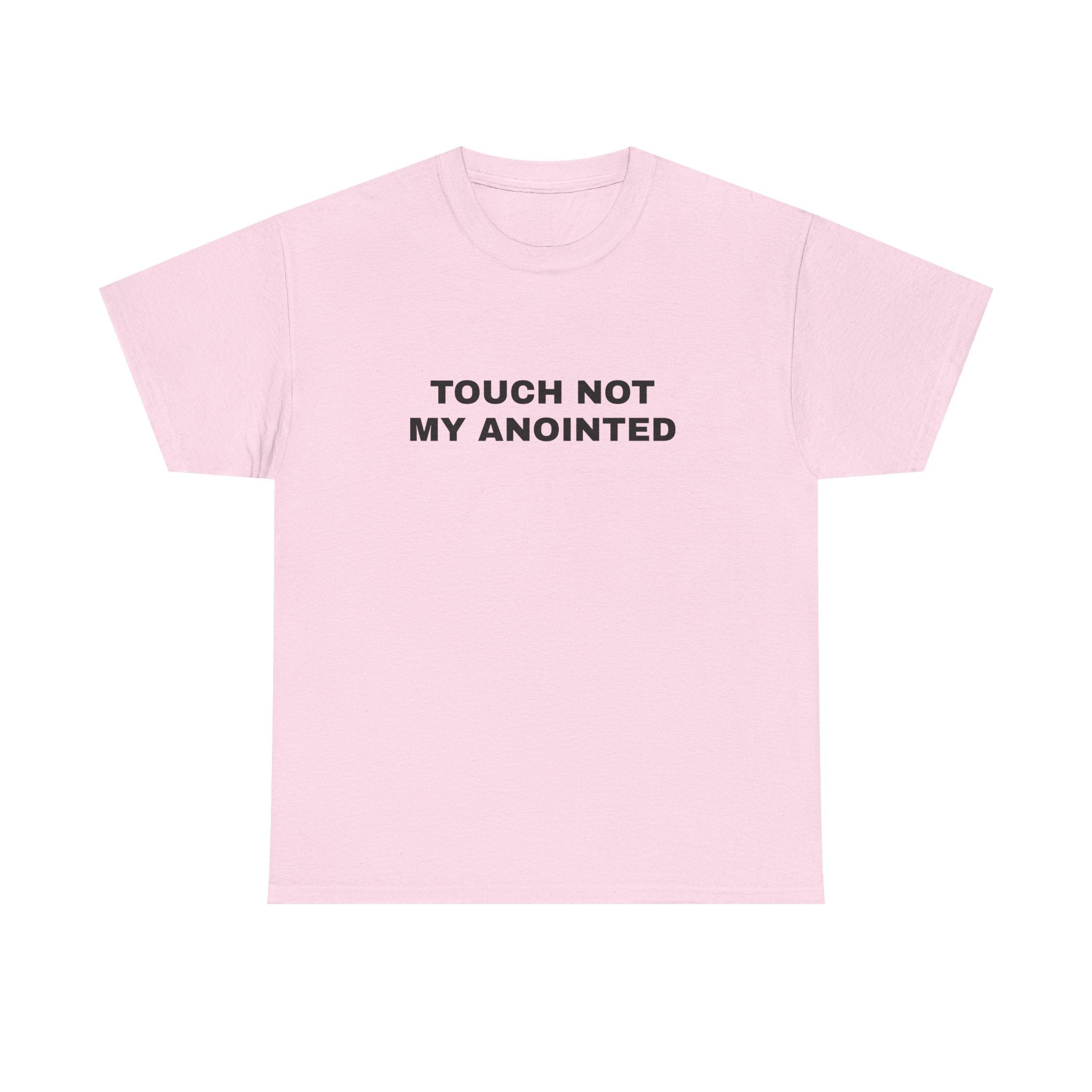 "Touch Not My Anointed" Cotton Tee