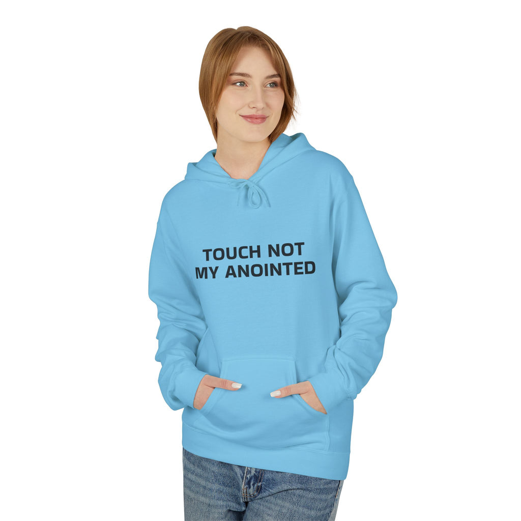 "Touch Not My Anointed" Unisex Fleece Hoodie