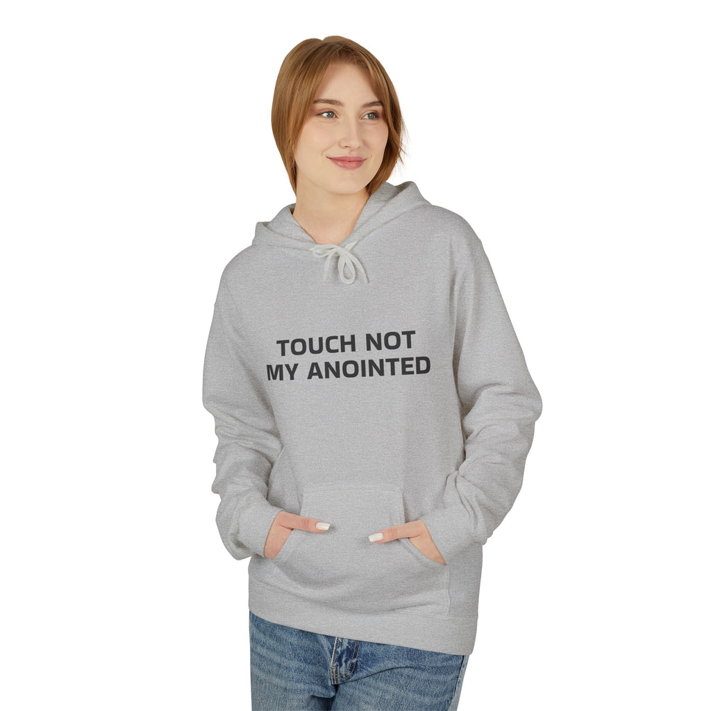 "Touch Not My Anointed" Unisex Fleece Hoodie