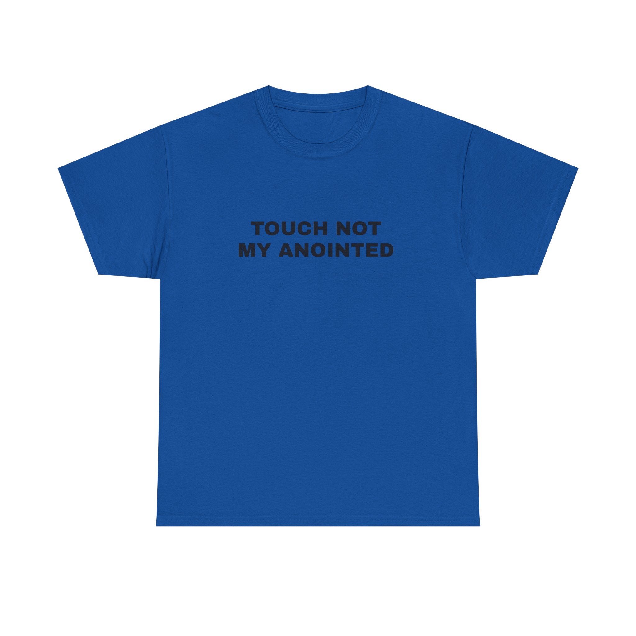 "Touch Not My Anointed" Cotton Tee
