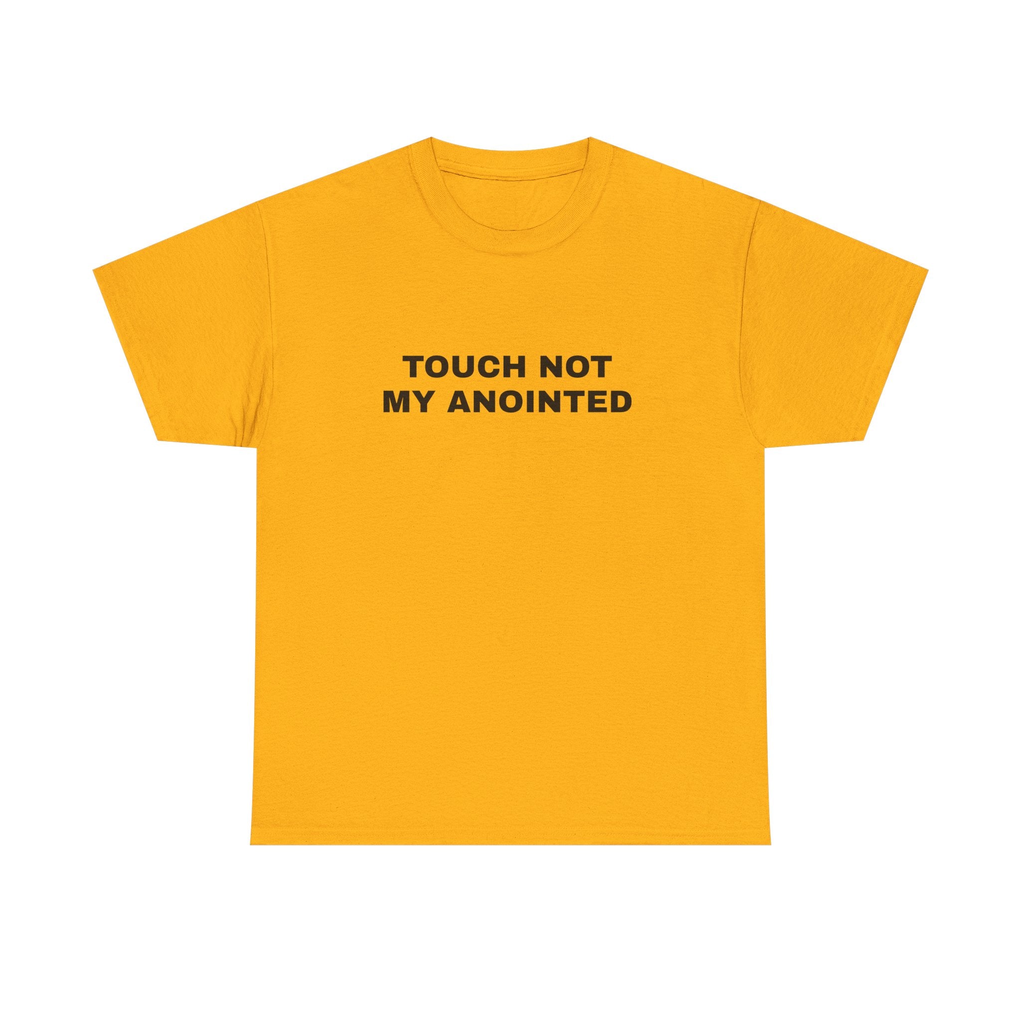 "Touch Not My Anointed" Cotton Tee