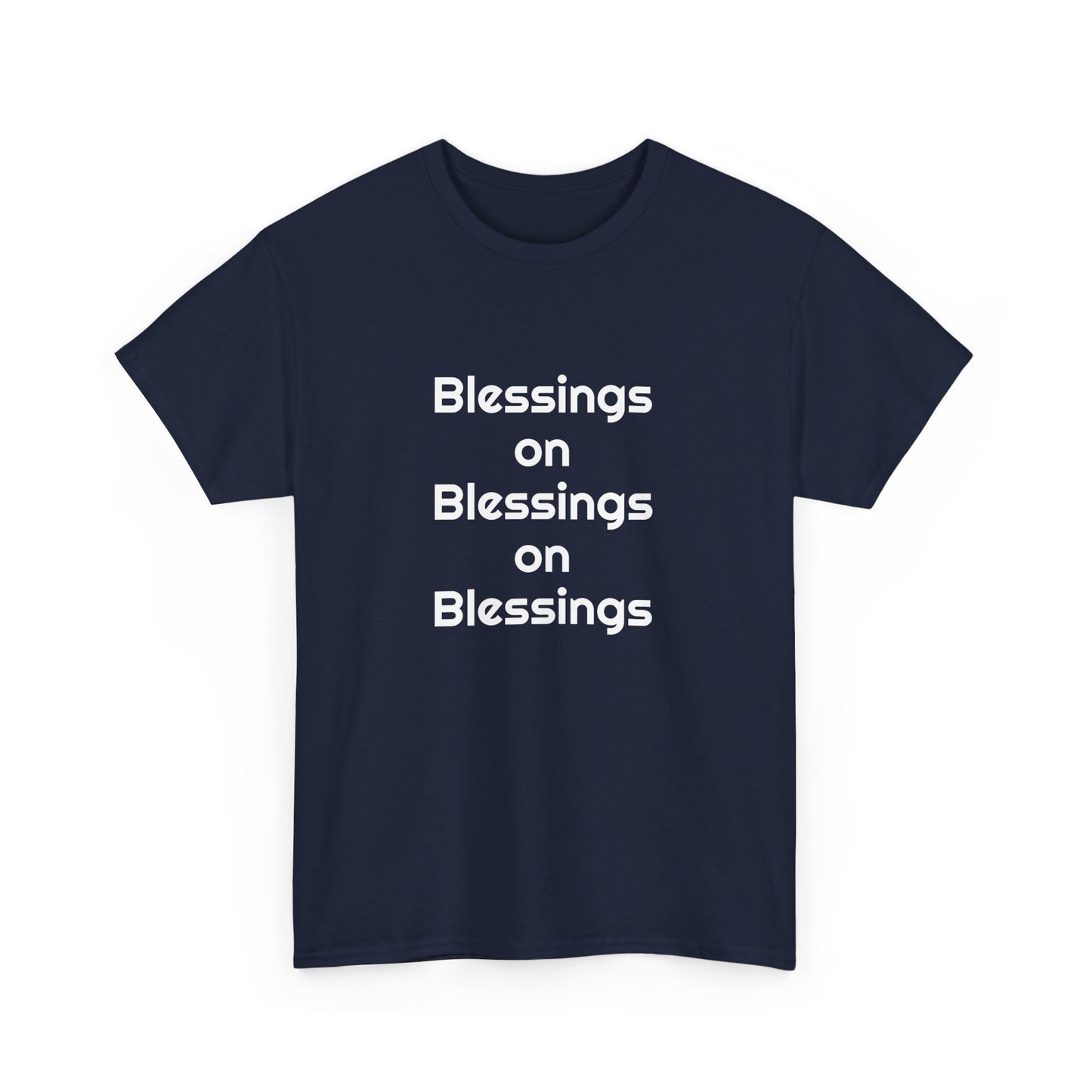 "Blessings on Blessings" Unisex Heavy Cotton Tee