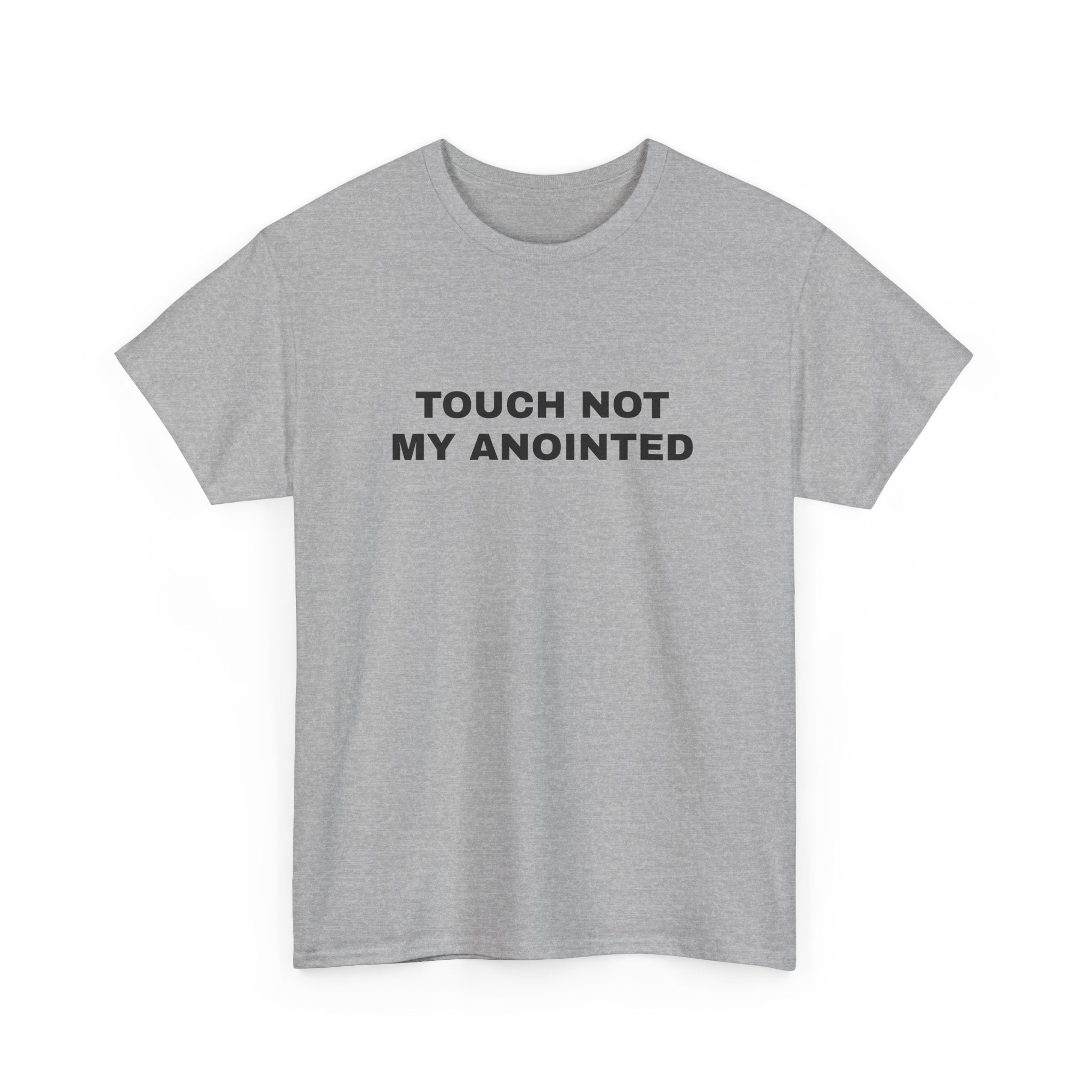 "Touch Not My Anointed" Cotton Tee