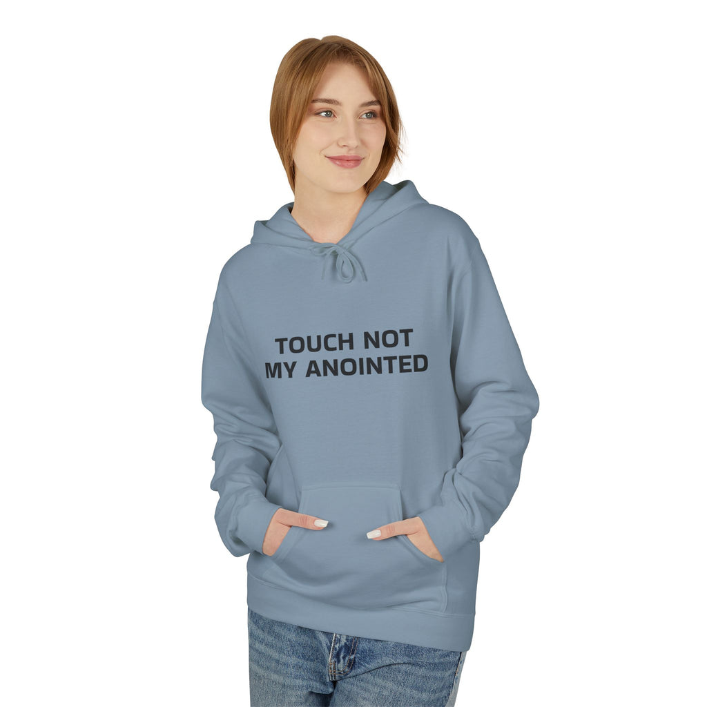 "Touch Not My Anointed" Unisex Fleece Hoodie