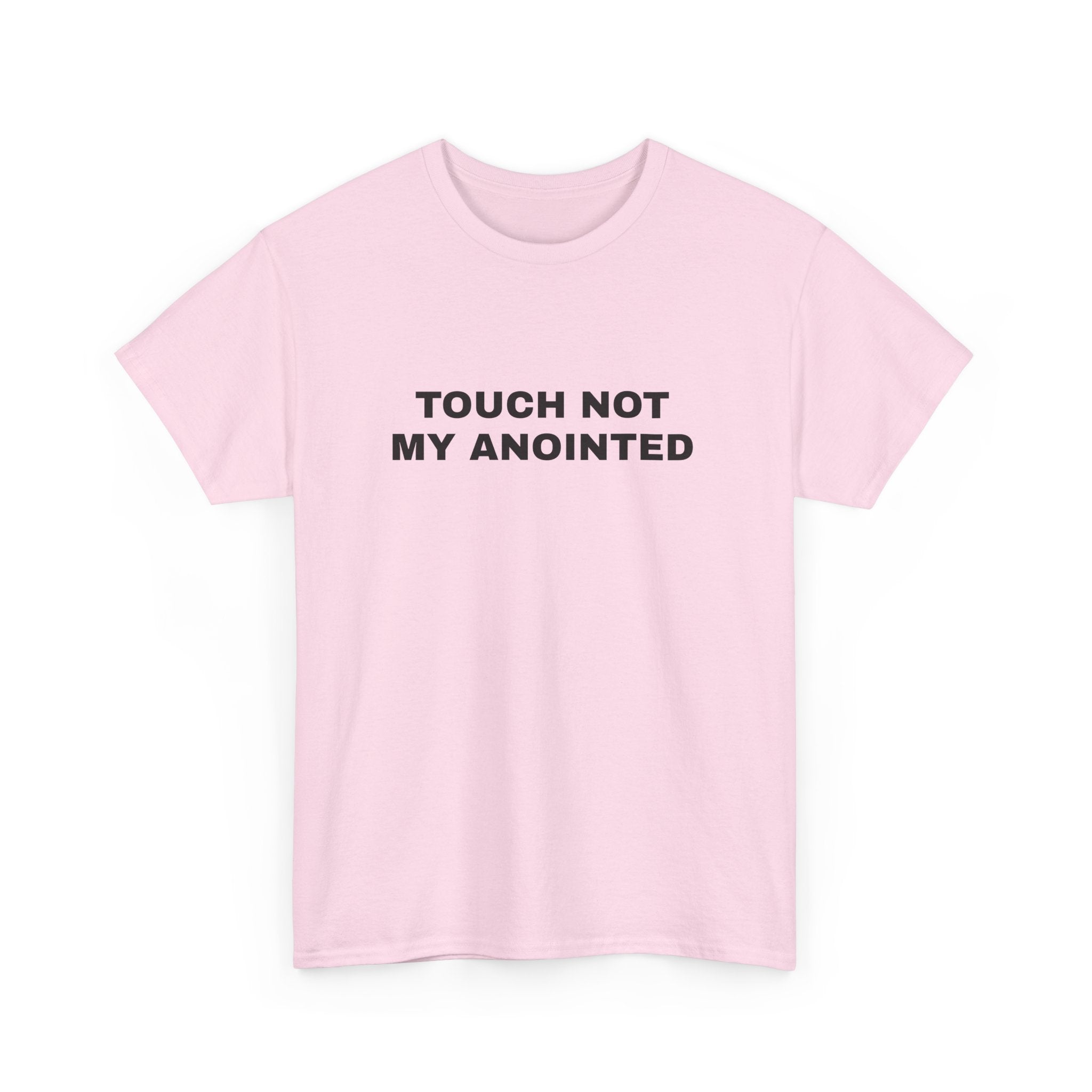 "Touch Not My Anointed" Cotton Tee