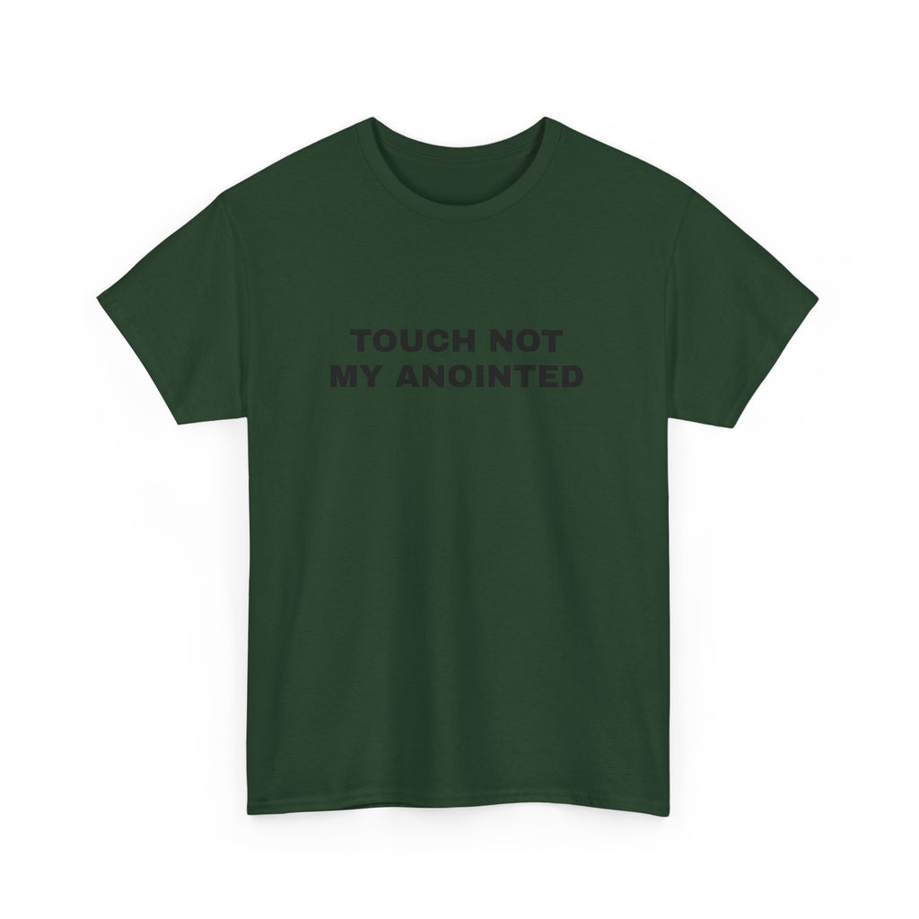 "Touch Not My Anointed" Cotton Tee