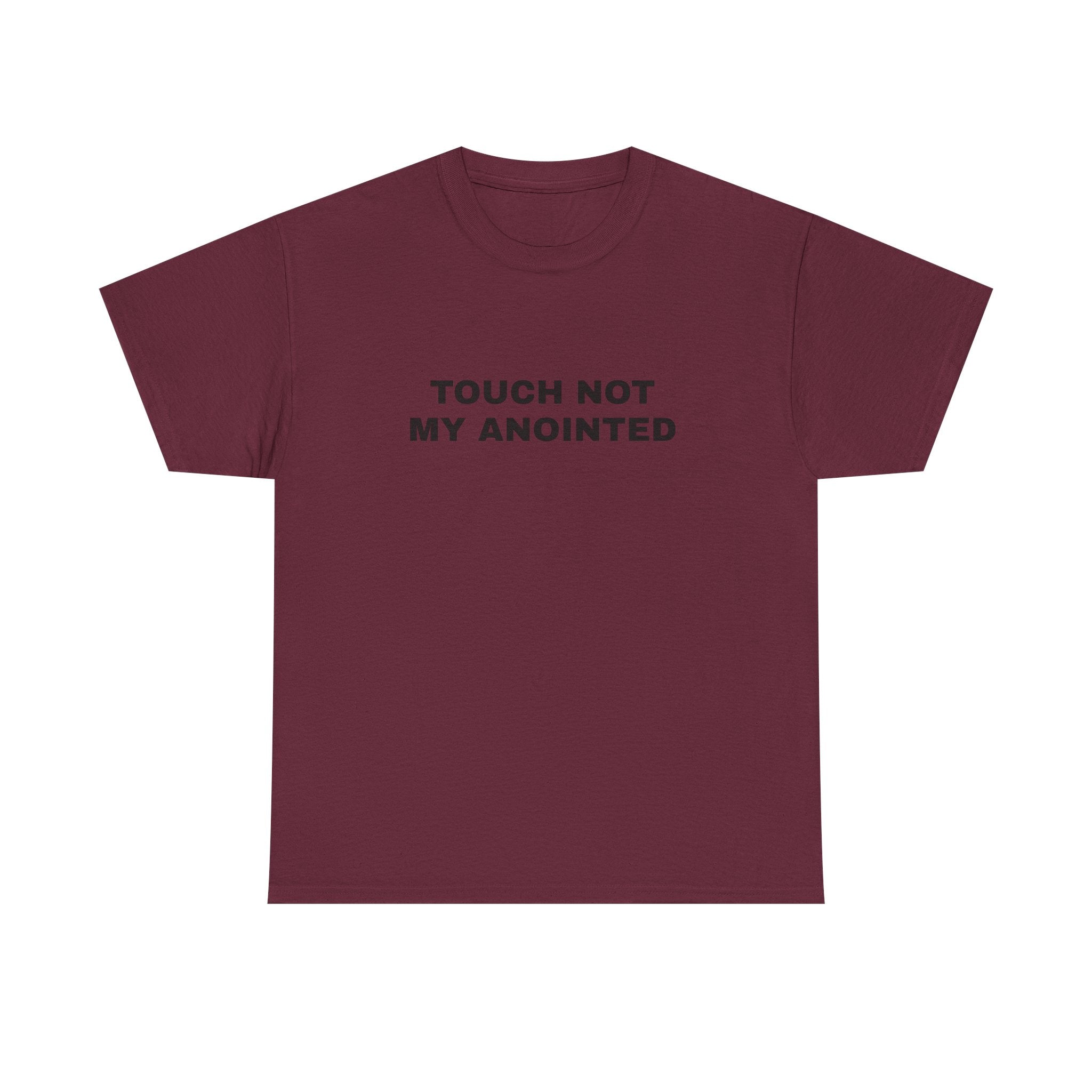 "Touch Not My Anointed" Cotton Tee