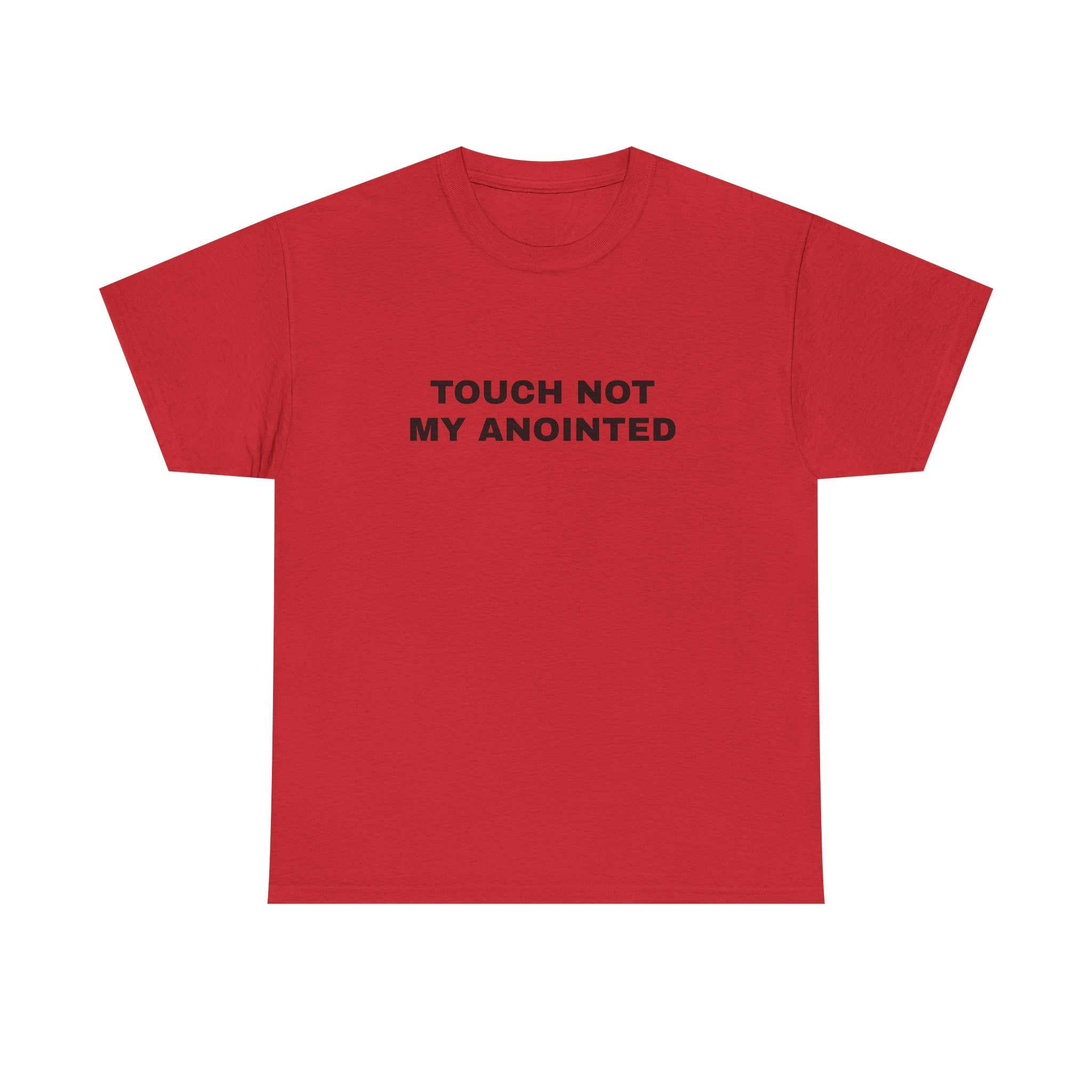 "Touch Not My Anointed" Cotton Tee