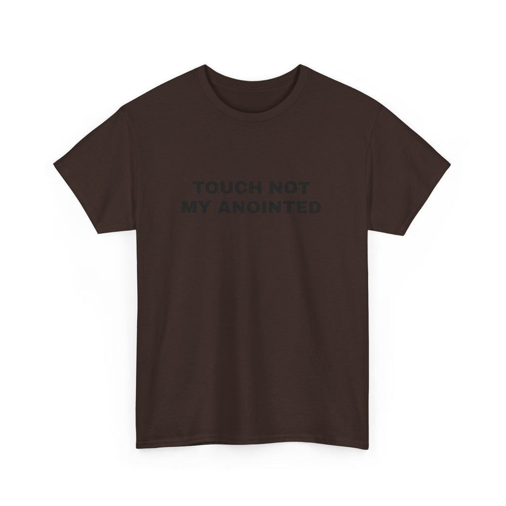 "Touch Not My Anointed" Cotton Tee