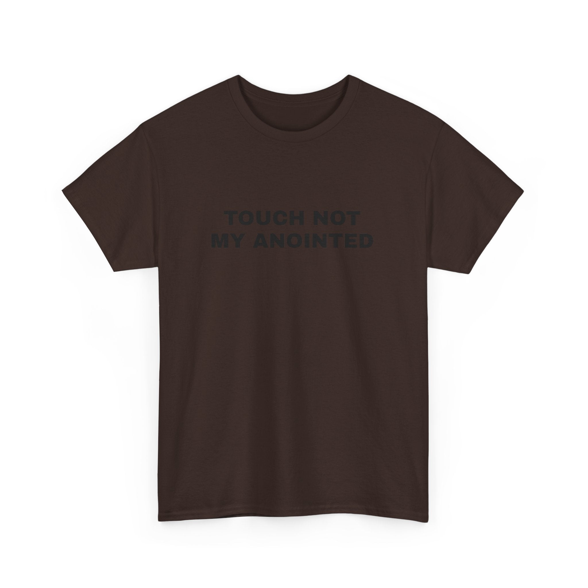 "Touch Not My Anointed" Cotton Tee
