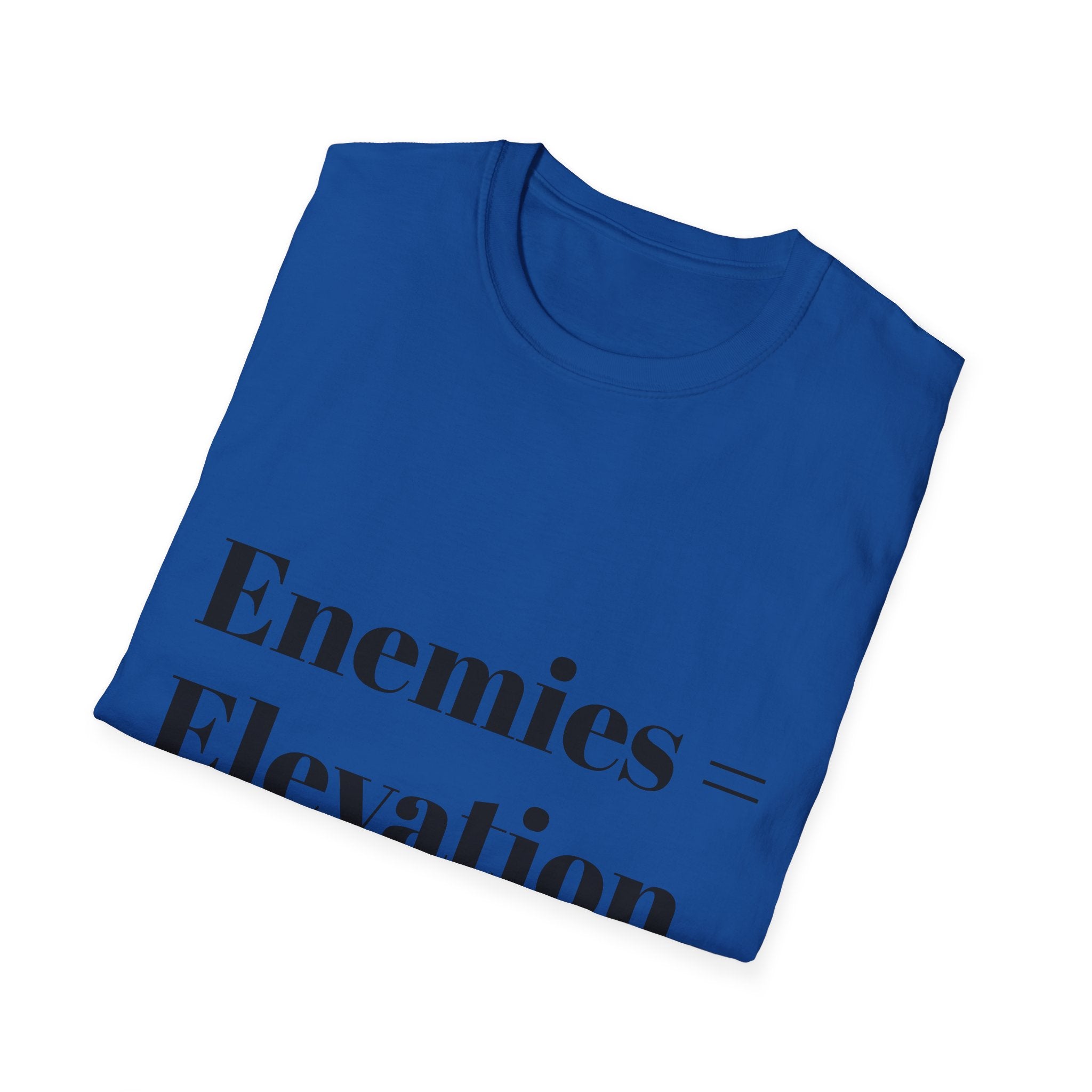 "Enemies = Elevation" Unisex Softstyle T-Shirt