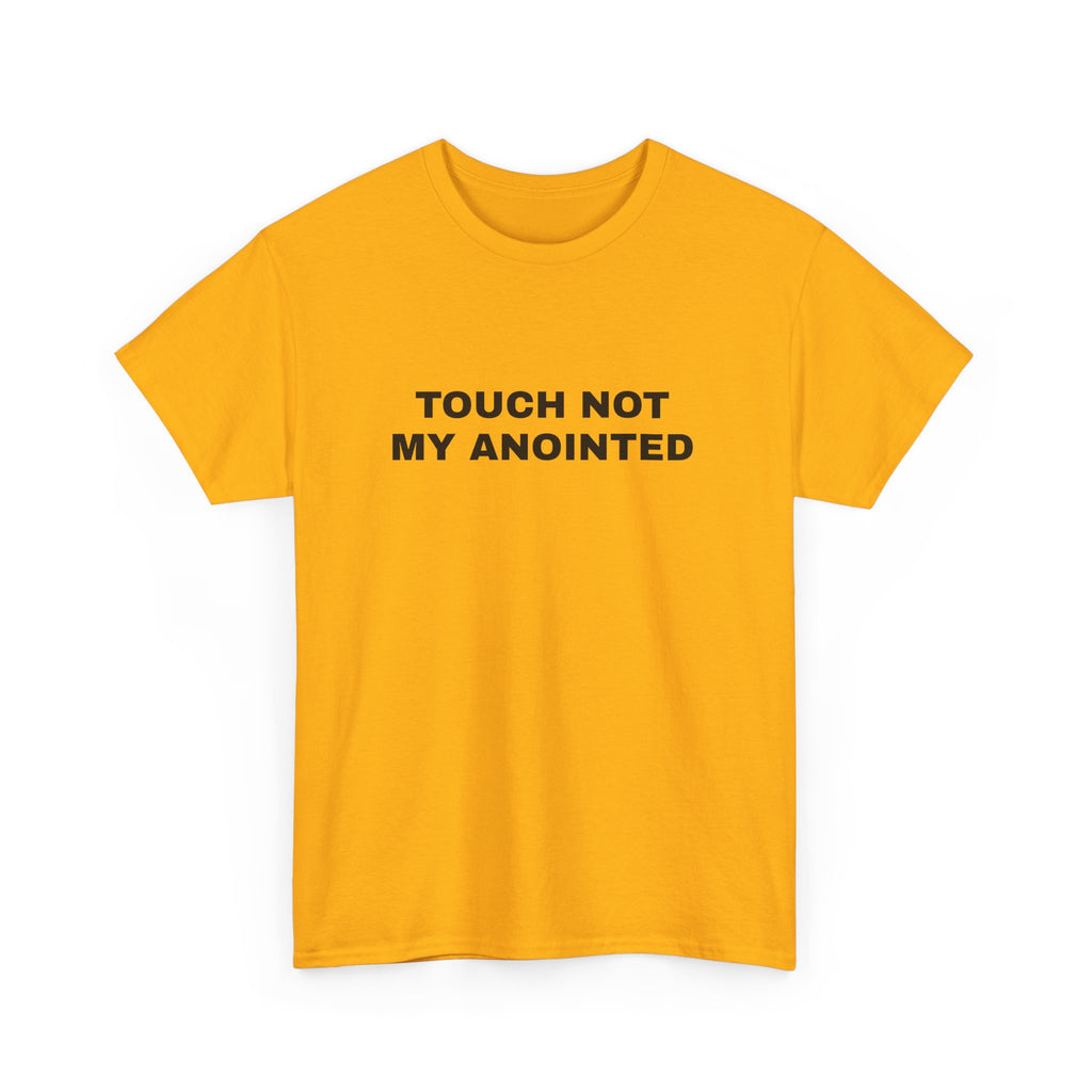 "Touch Not My Anointed" Cotton Tee