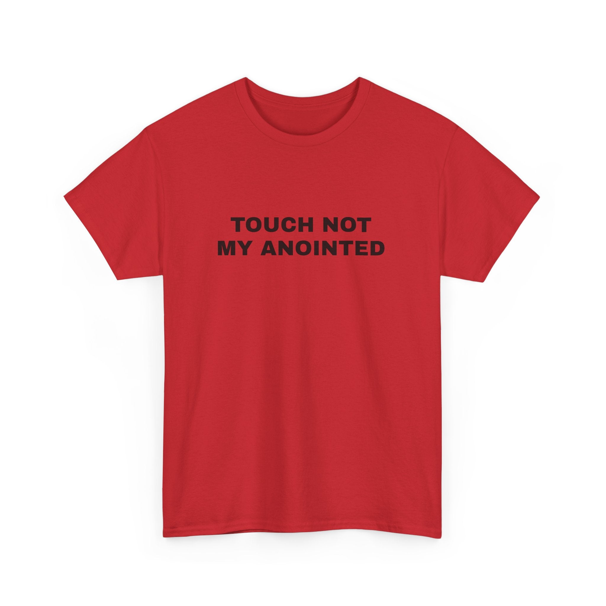 "Touch Not My Anointed" Cotton Tee