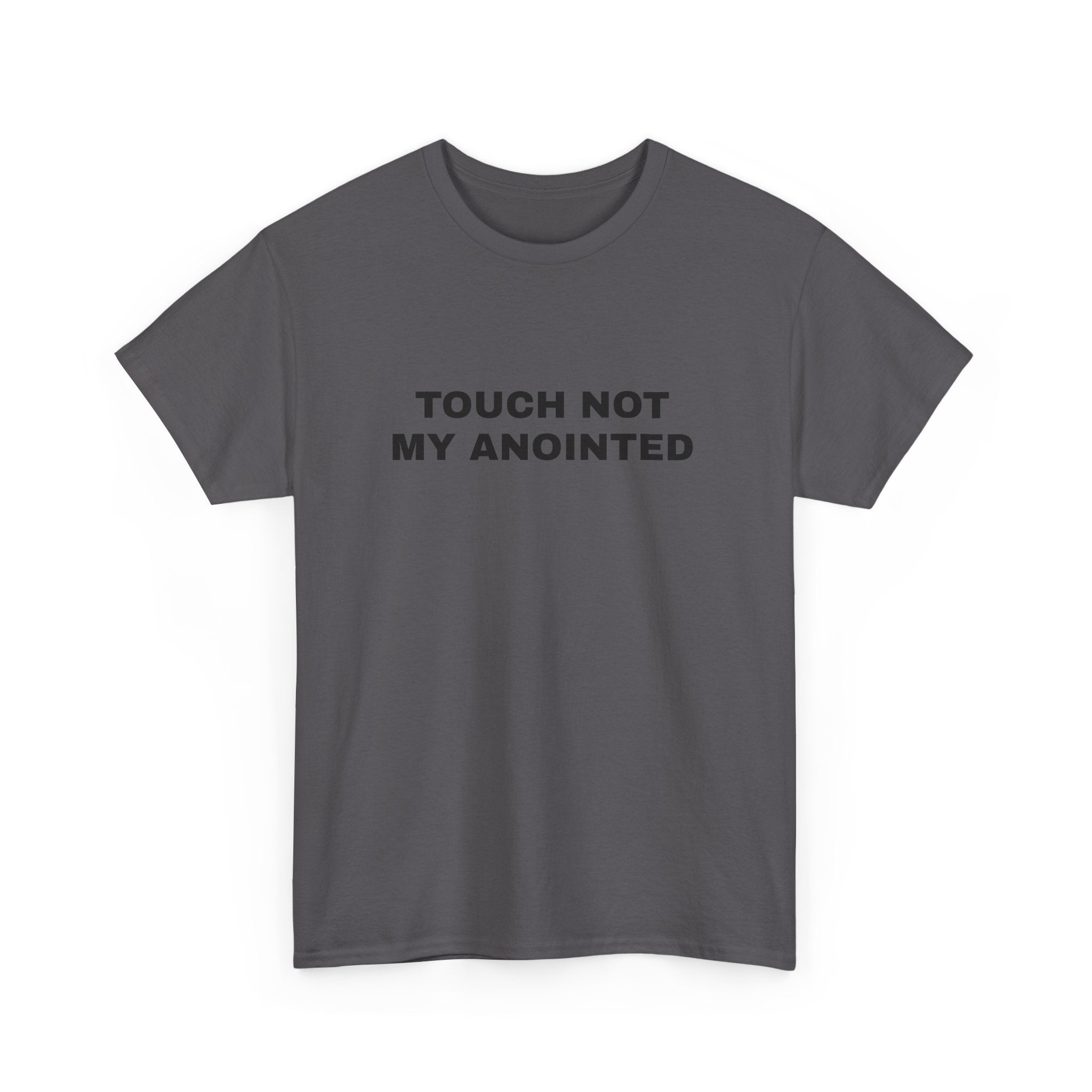 "Touch Not My Anointed" Cotton Tee