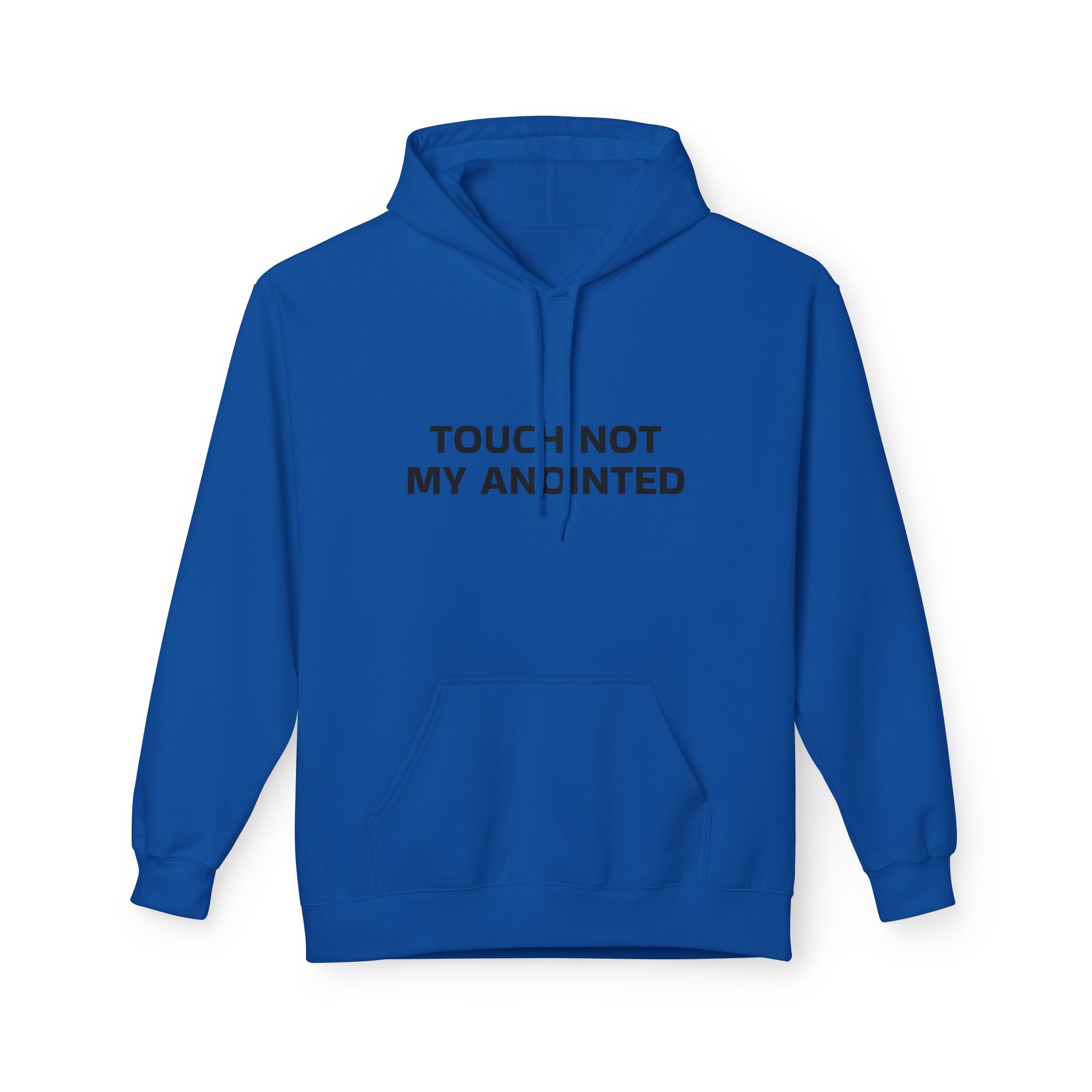 "Touch Not My Anointed" Unisex Fleece Hoodie