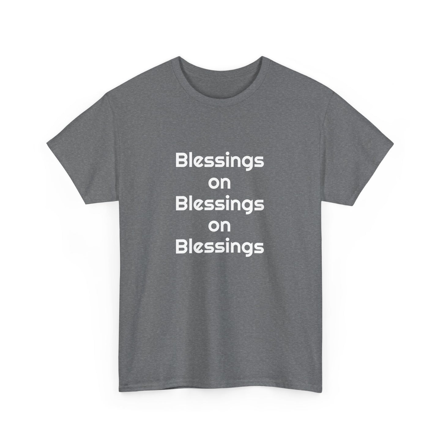 "Blessings on Blessings" Unisex Heavy Cotton Tee