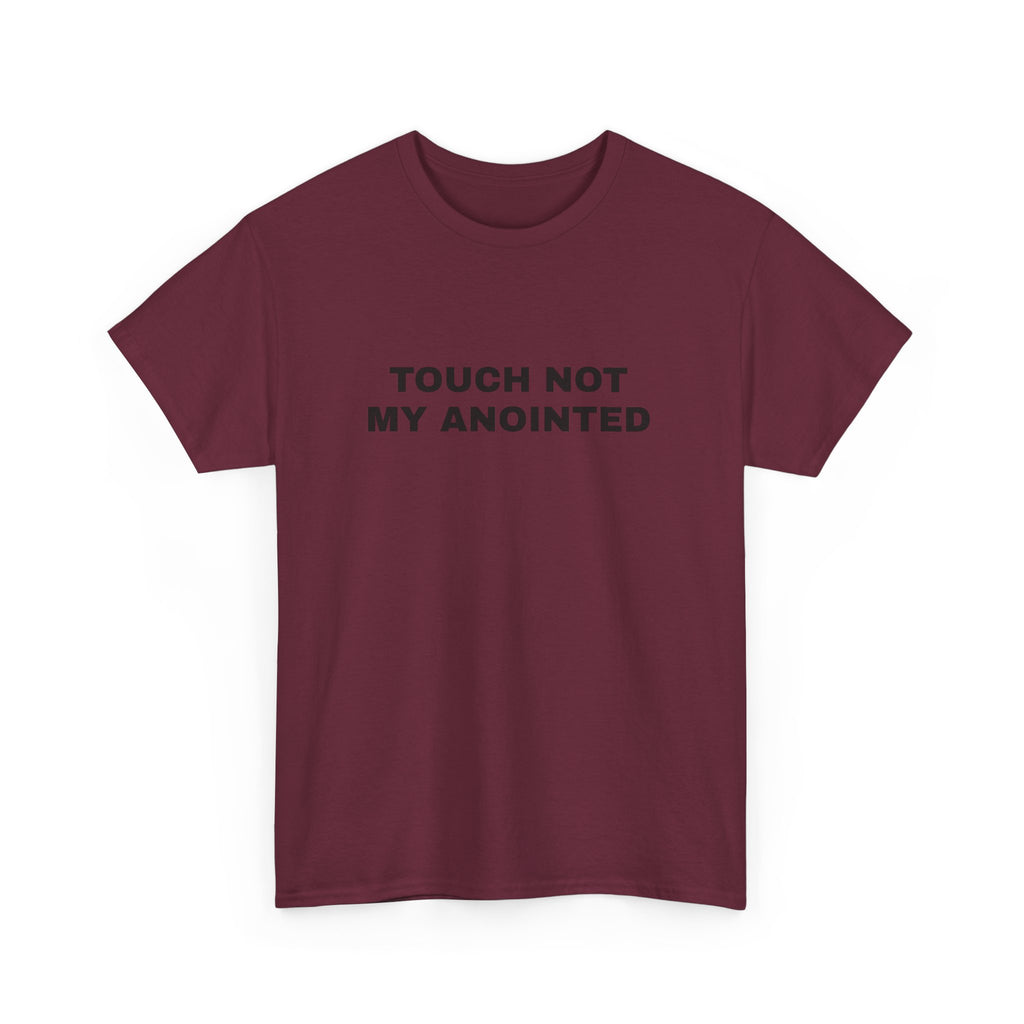 "Touch Not My Anointed" Cotton Tee