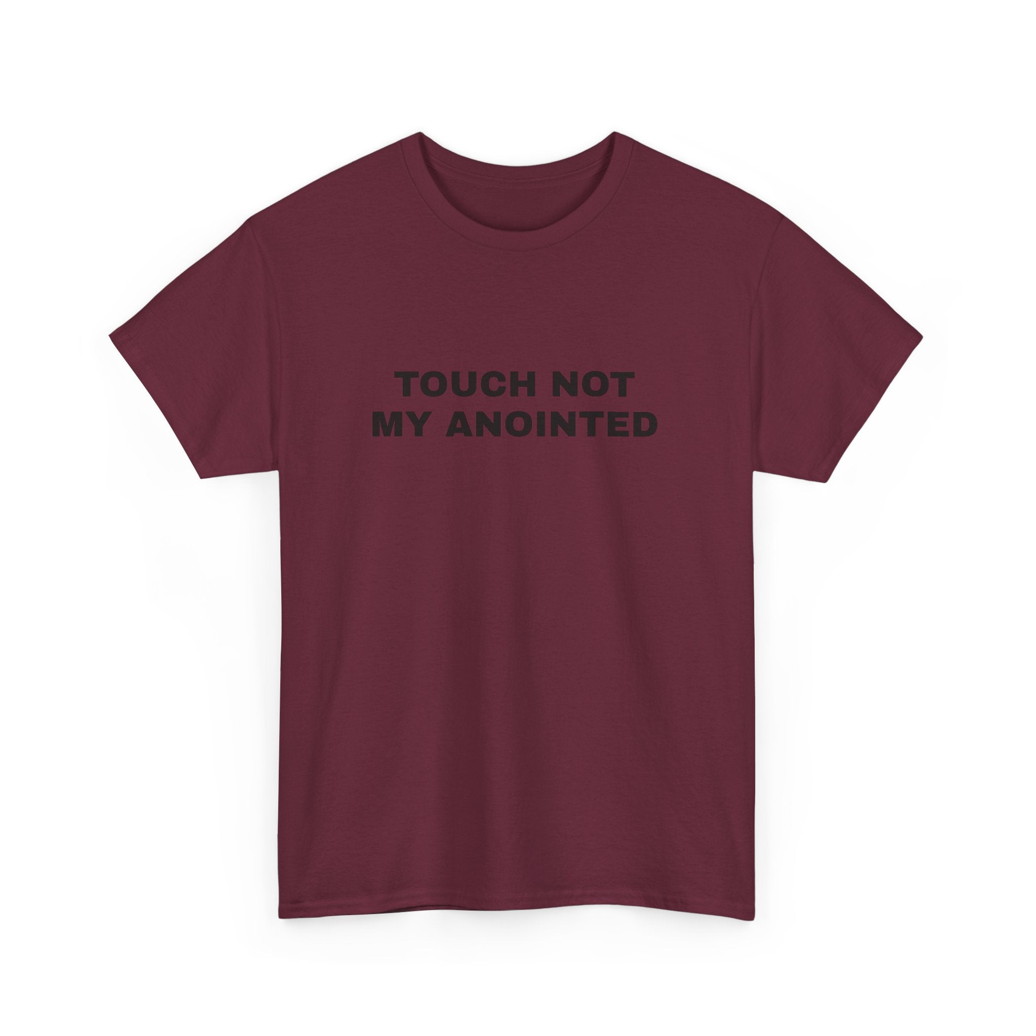 "Touch Not My Anointed" Cotton Tee
