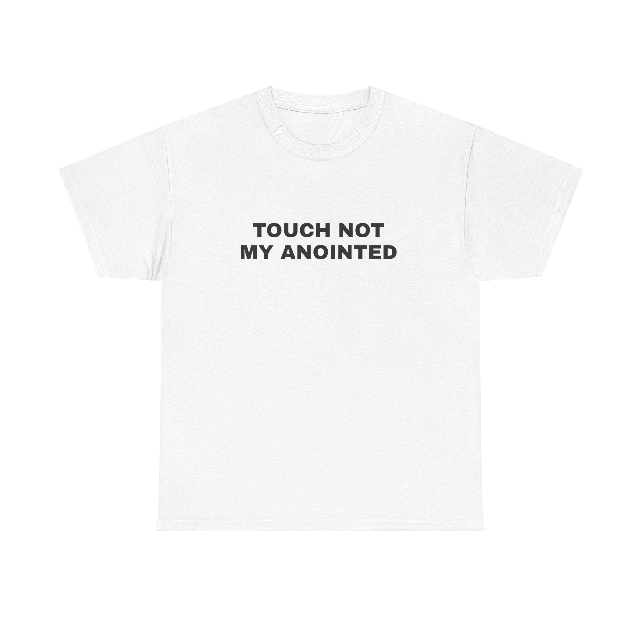 "Touch Not My Anointed" Cotton Tee