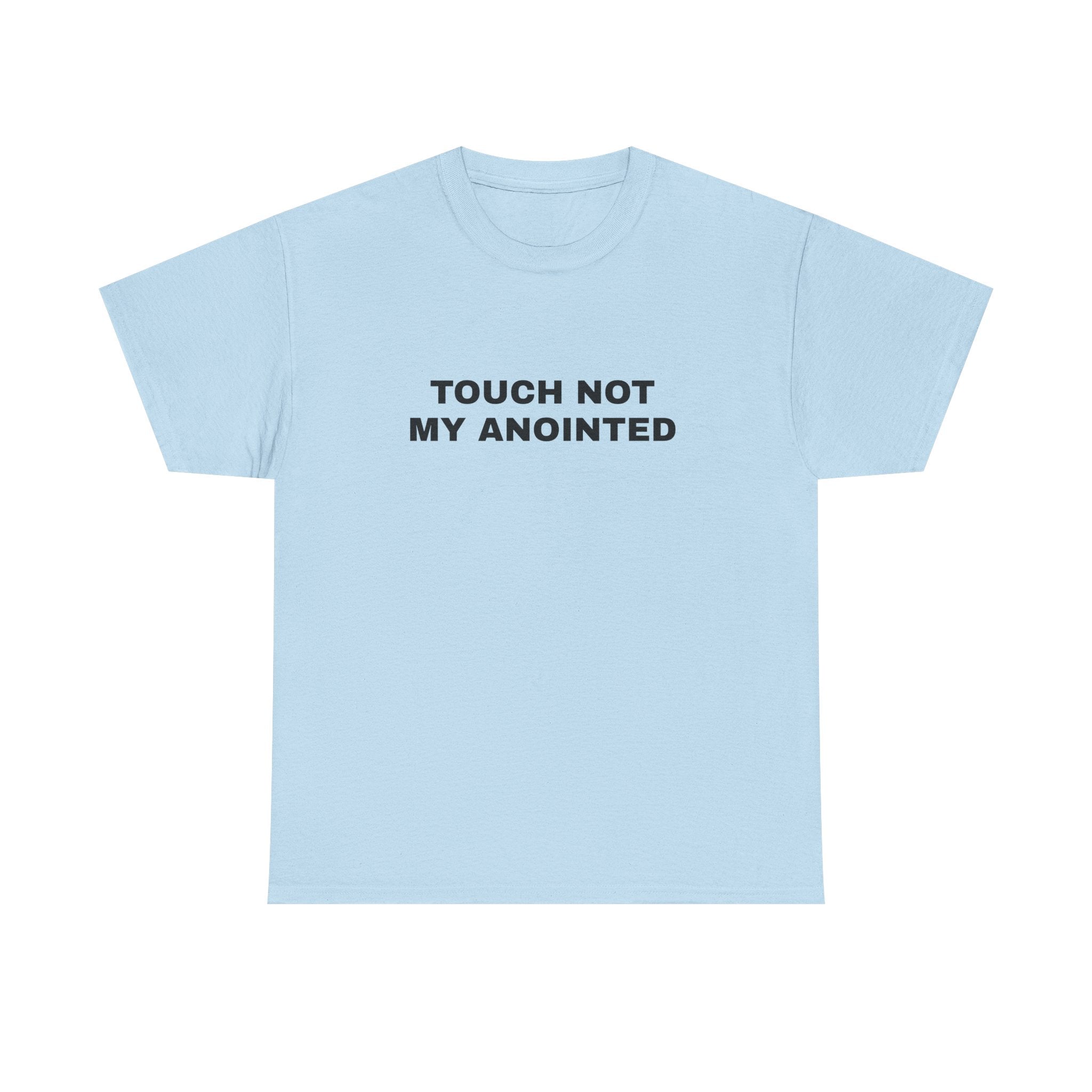 "Touch Not My Anointed" Cotton Tee