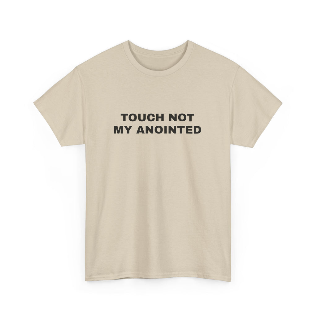 "Touch Not My Anointed" Cotton Tee