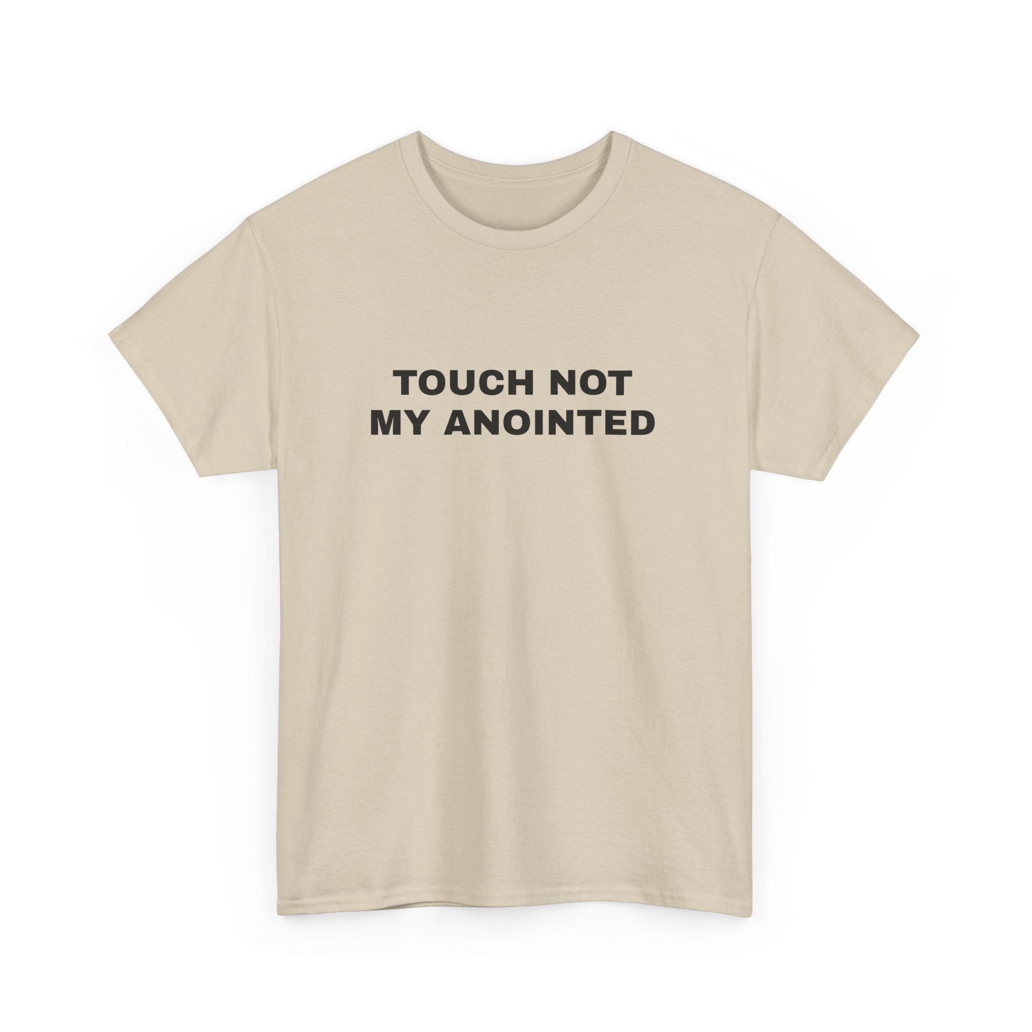 "Touch Not My Anointed" Cotton Tee