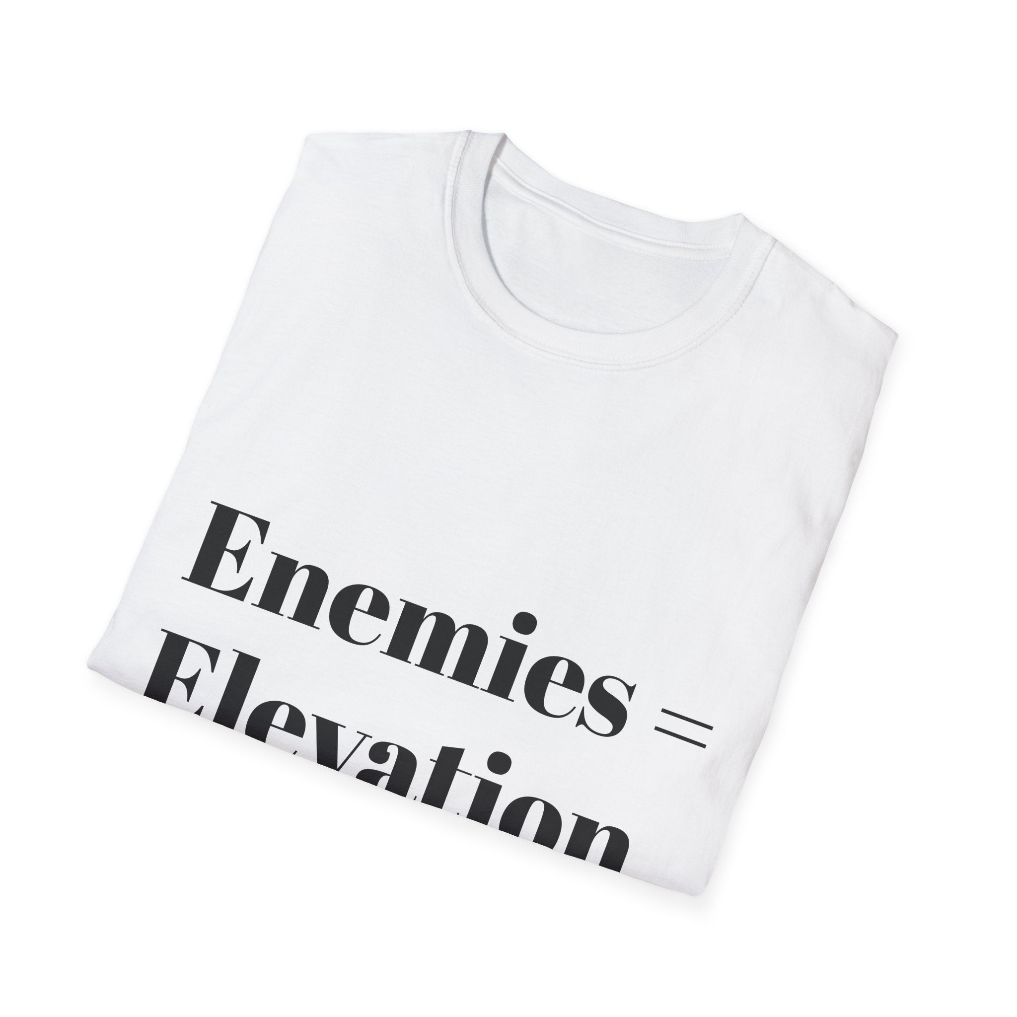 "Enemies = Elevation" Unisex Softstyle T-Shirt