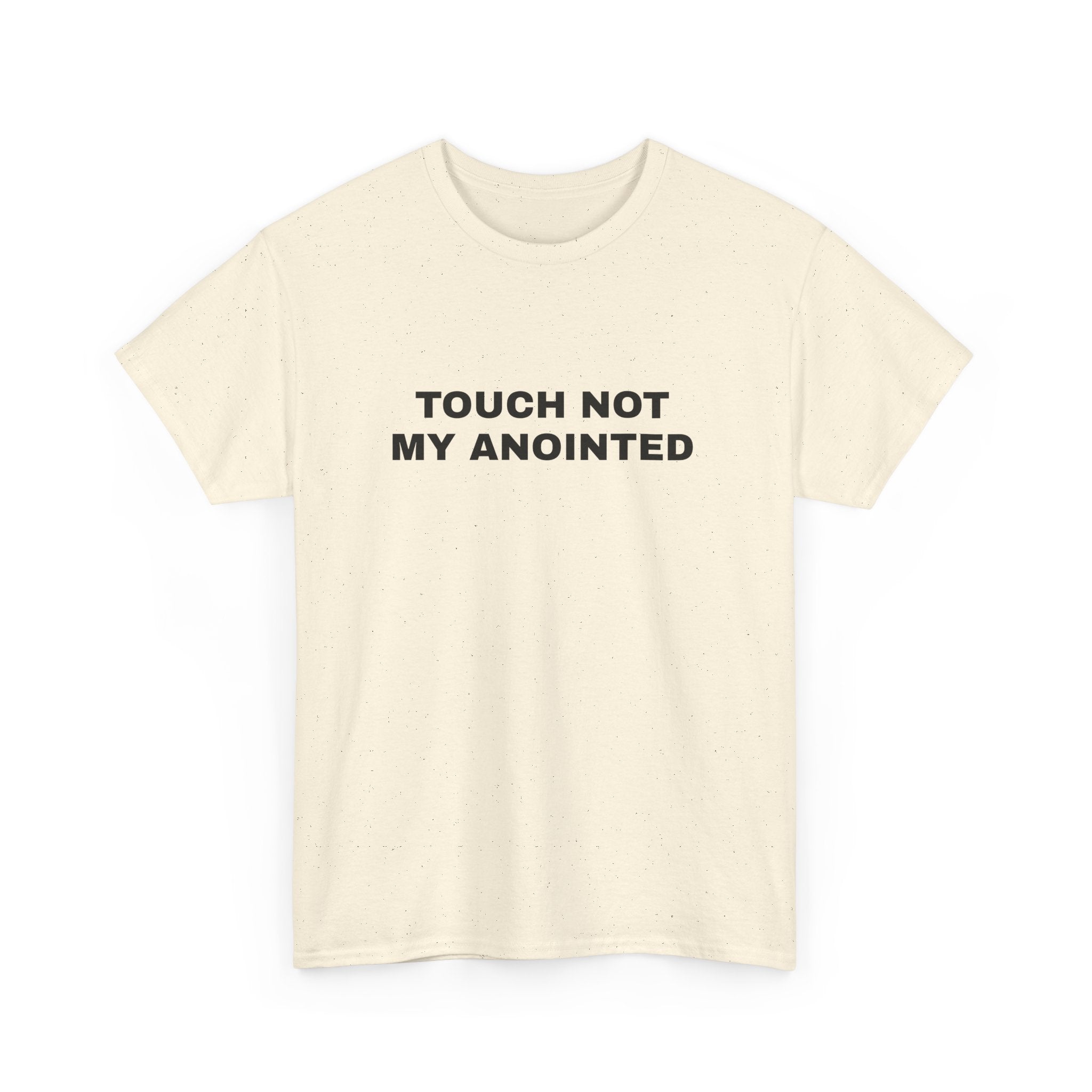 "Touch Not My Anointed" Cotton Tee