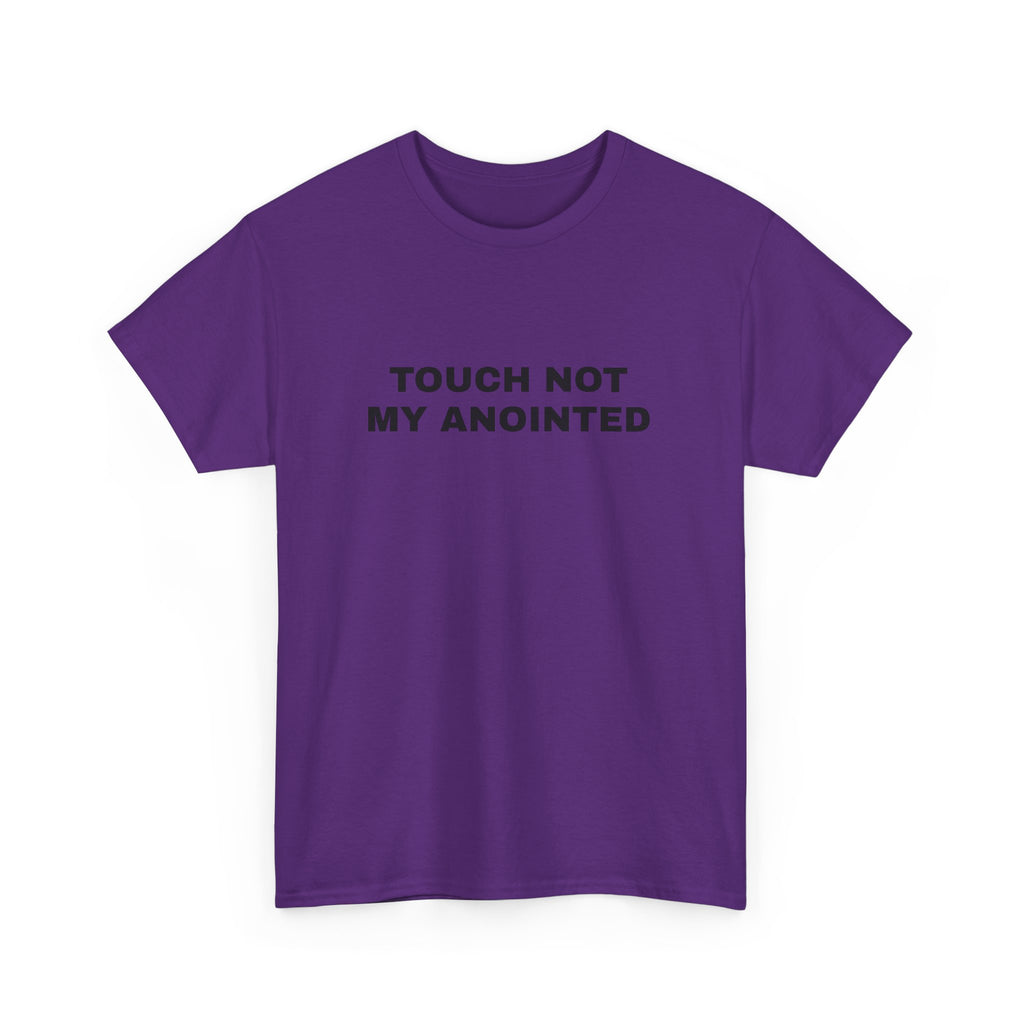 "Touch Not My Anointed" Cotton Tee