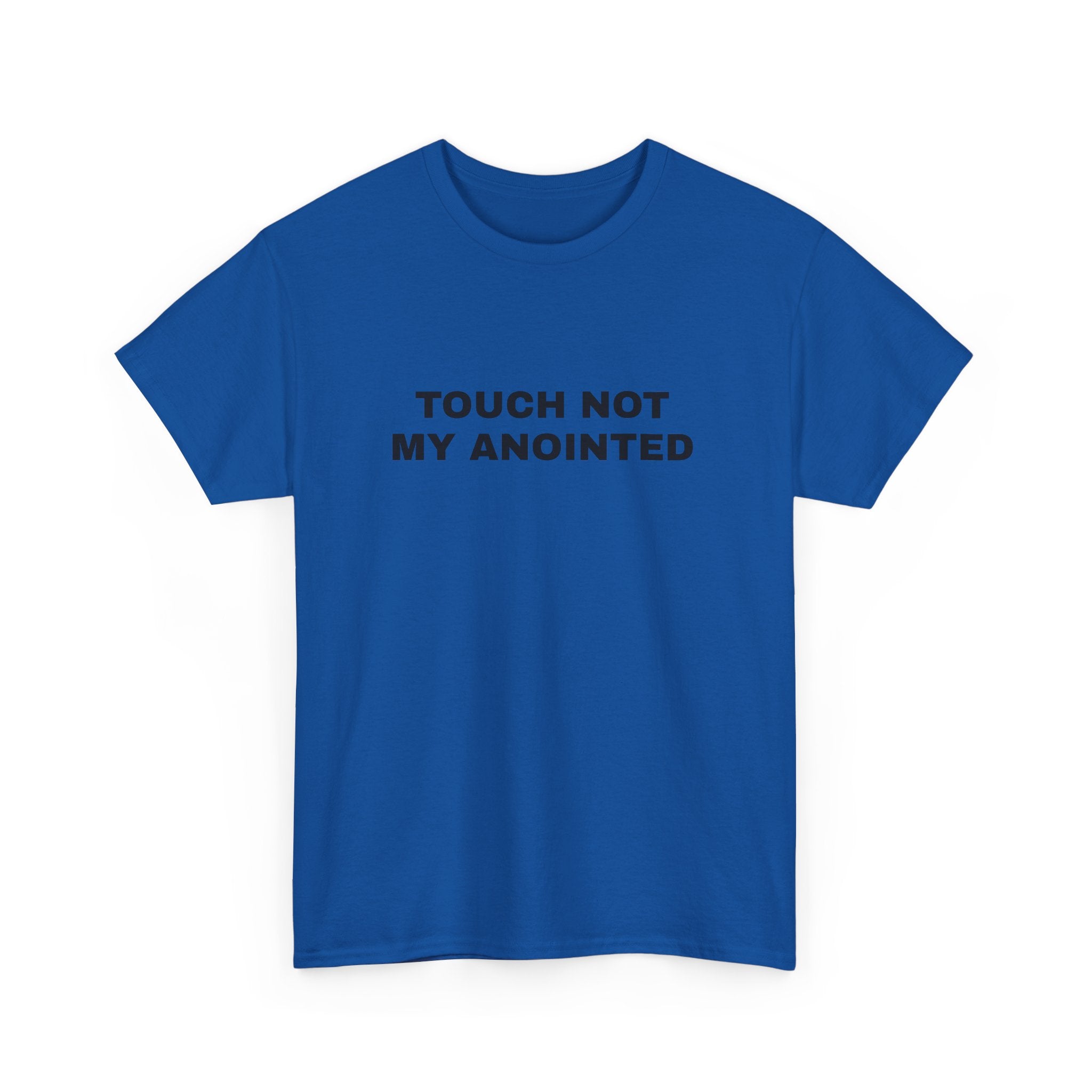 "Touch Not My Anointed" Cotton Tee