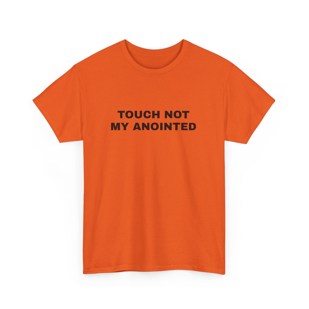 "Touch Not My Anointed" Cotton Tee