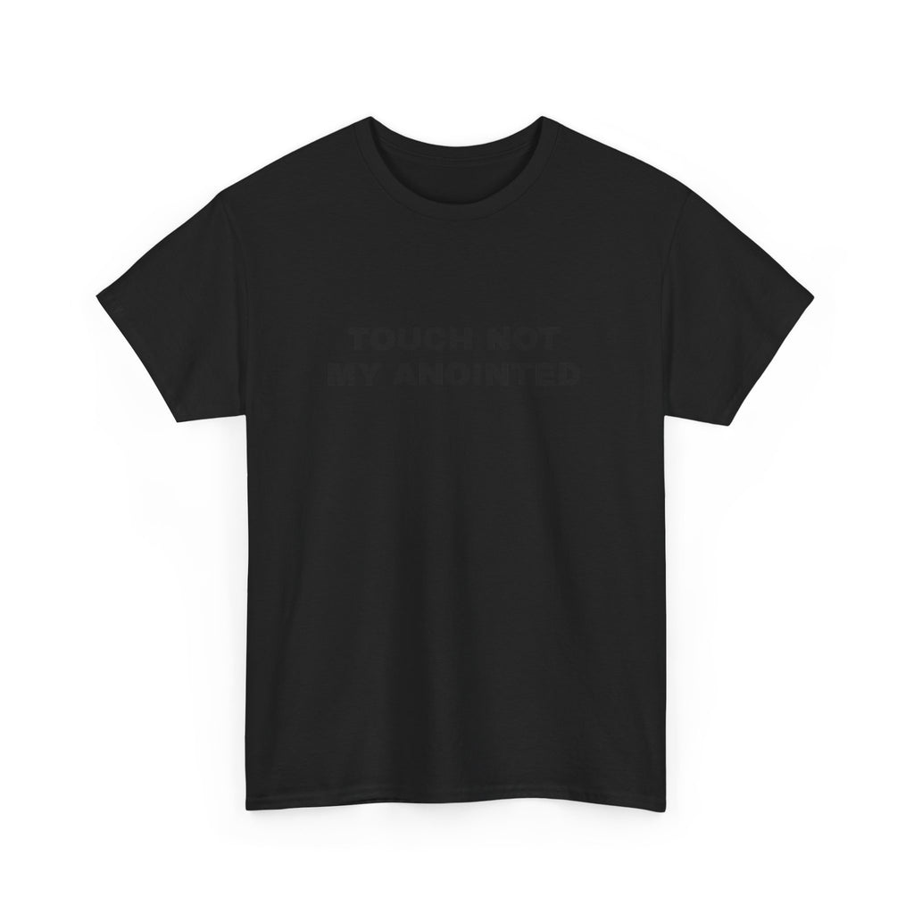 "Touch Not My Anointed" Cotton Tee