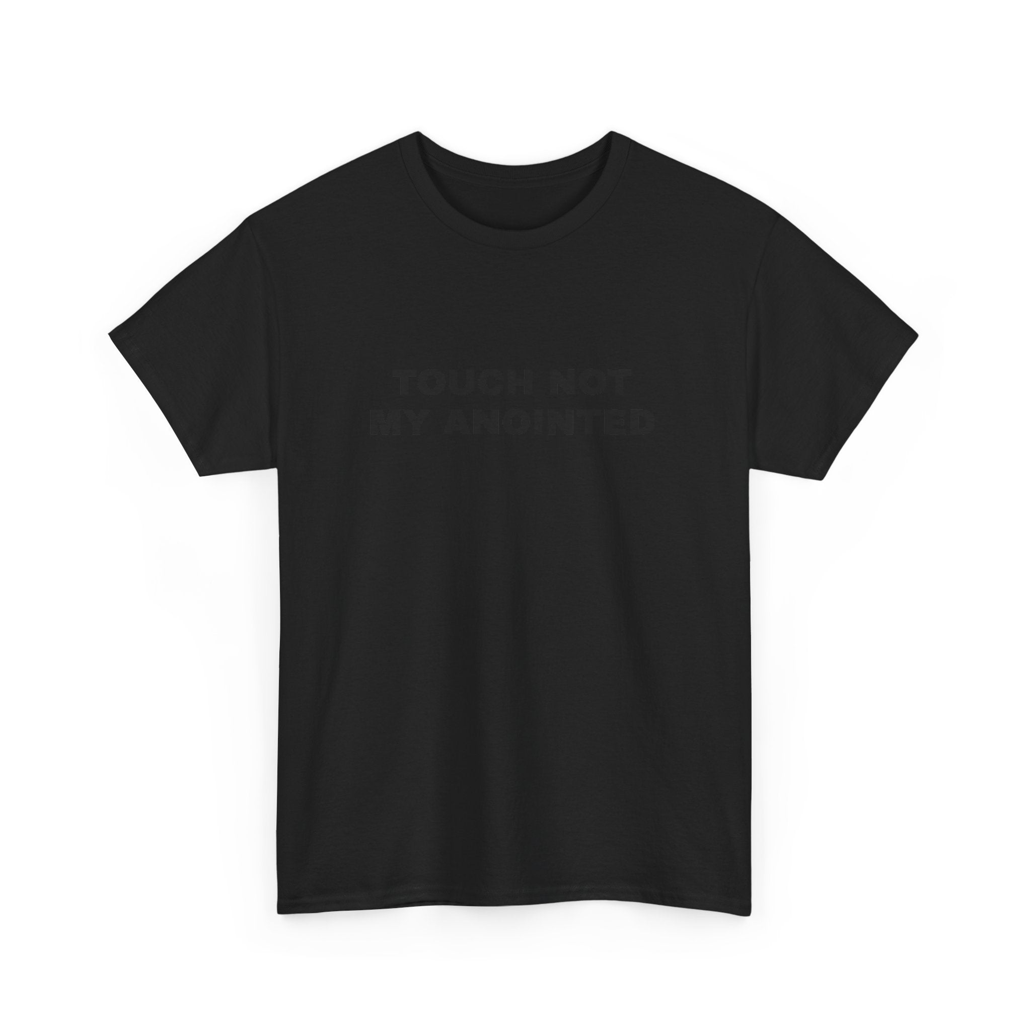 "Touch Not My Anointed" Cotton Tee