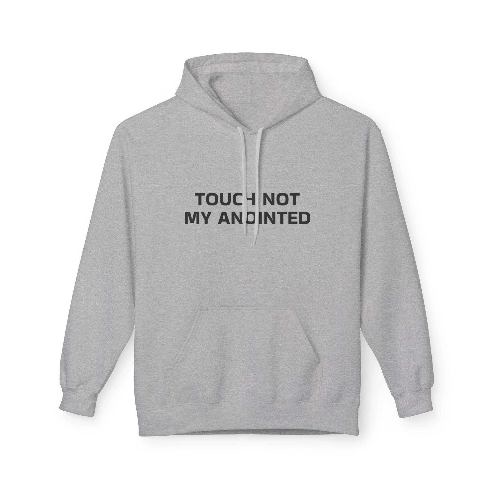 "Touch Not My Anointed" Unisex Fleece Hoodie