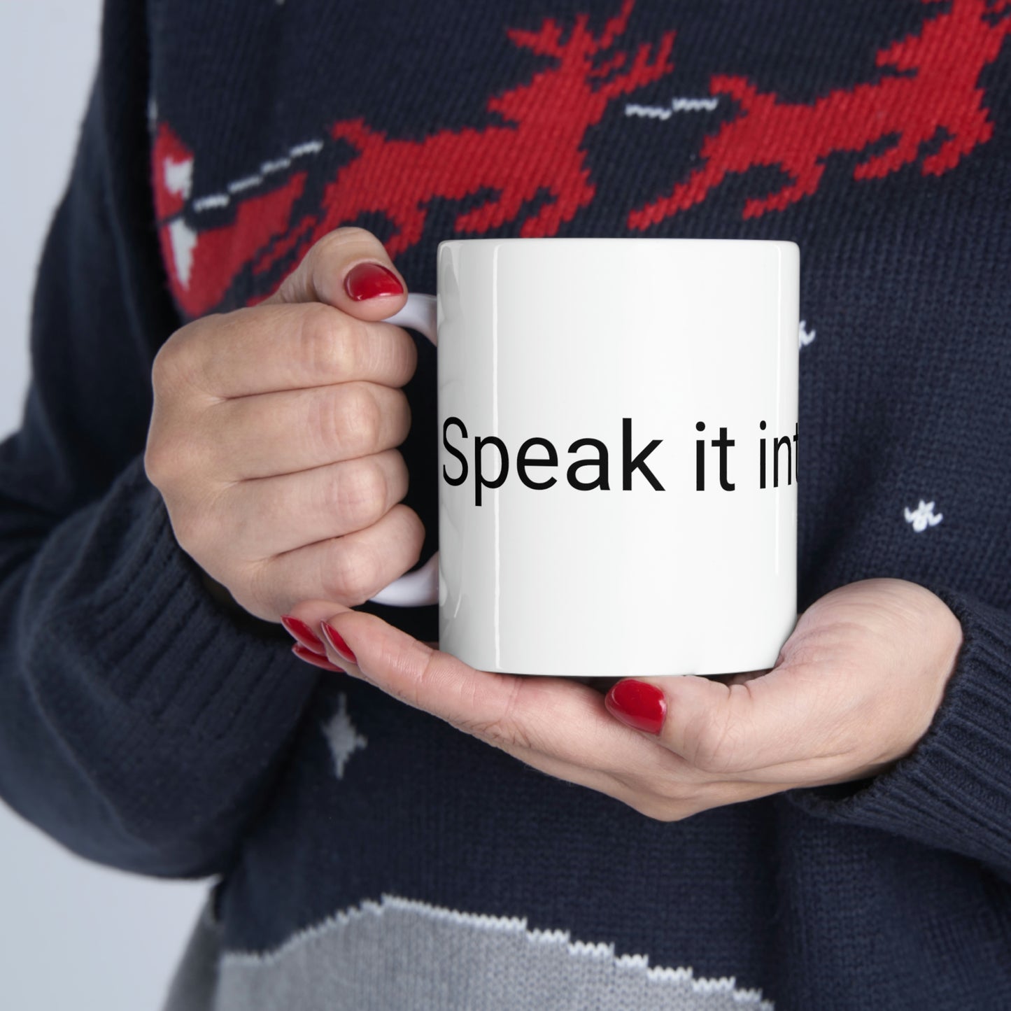 Speak it into existenceCeramic Mug 11oz