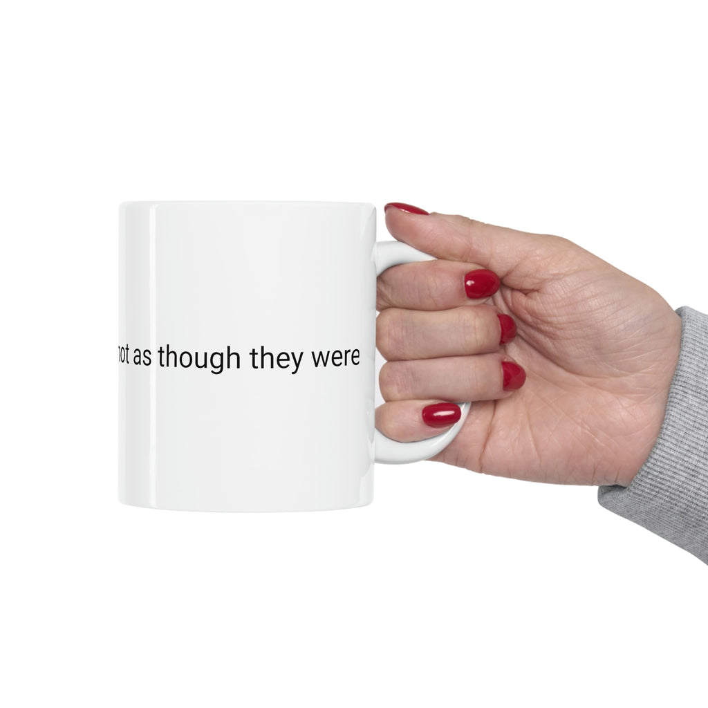 Speak Those Things That Be Not as Though They Were Ceramic Mug 11oz