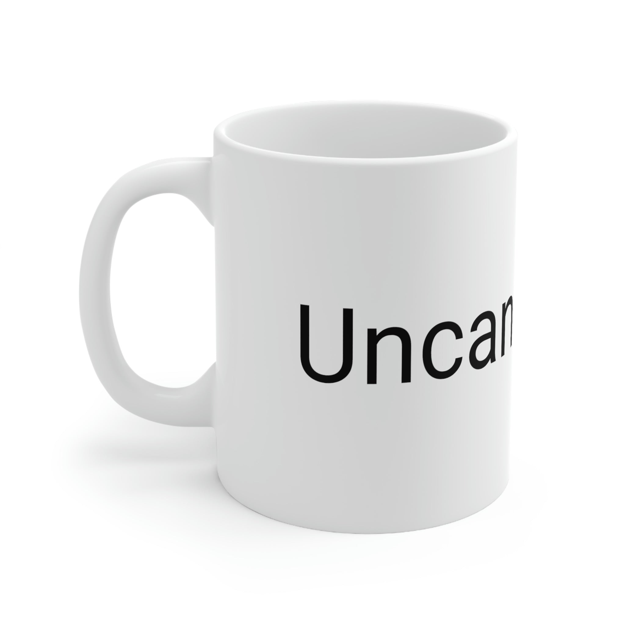 "Uncancellable" Ceramic Mug 11oz