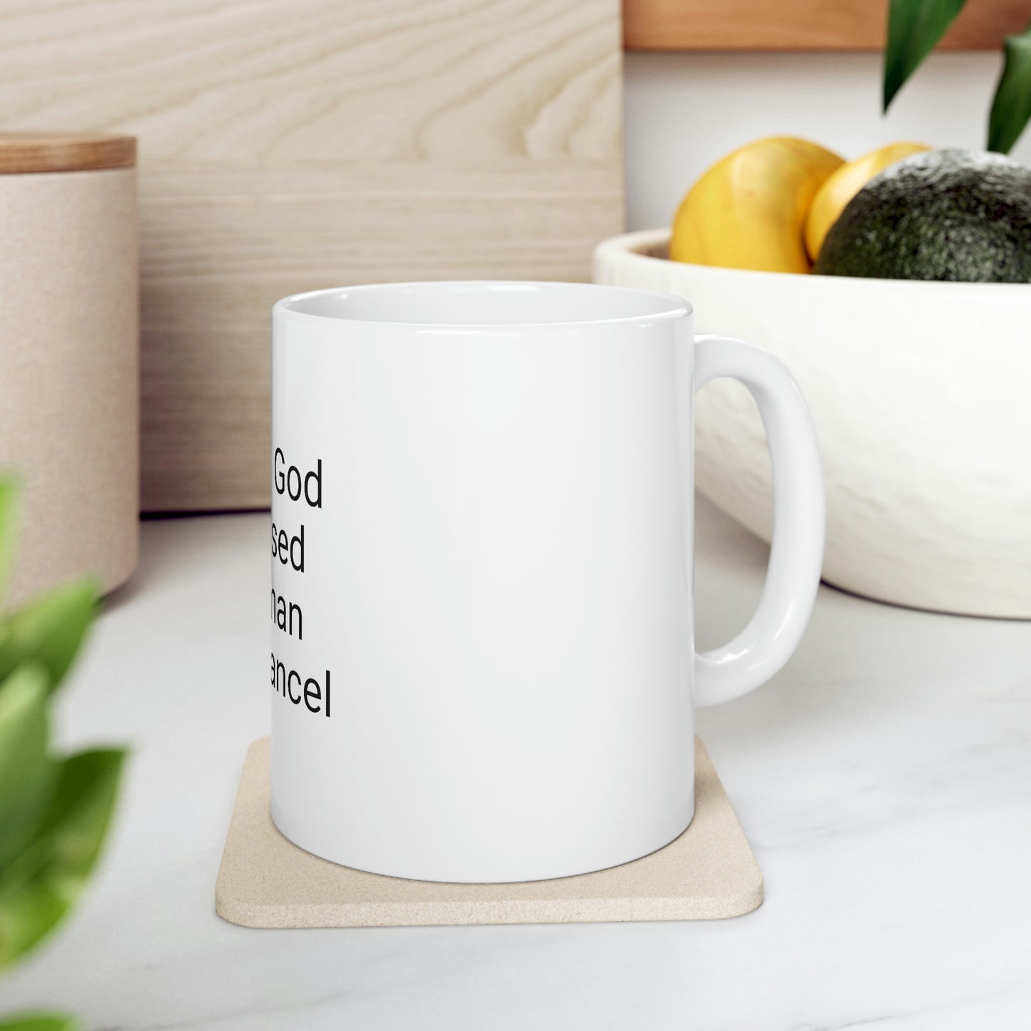 "What God Has Blessed" Ceramic Mug 11ozd"