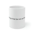 Speak Those Things That Be Not as Though They Were Ceramic Mug 11oz