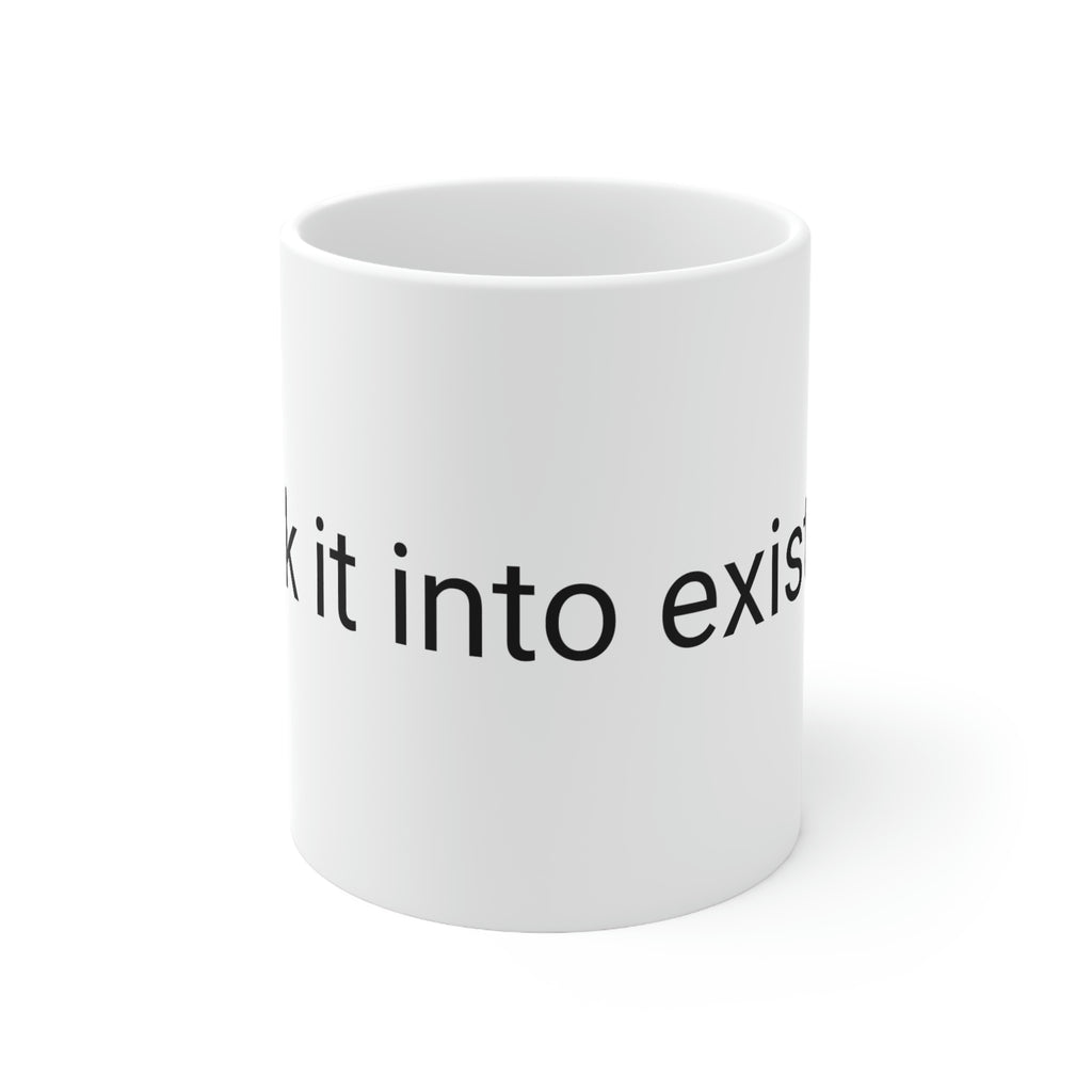 Speak it into existenceCeramic Mug 11oz